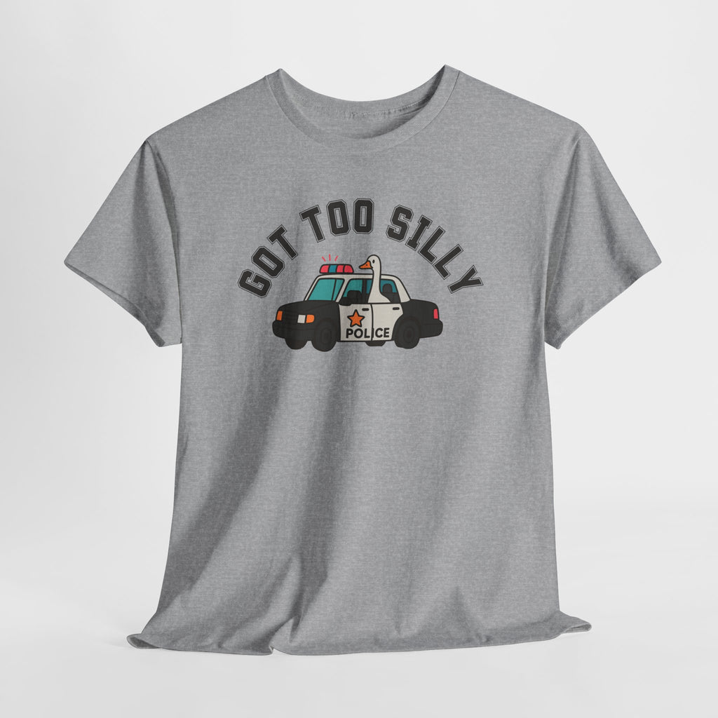 Got Too Silly Tee