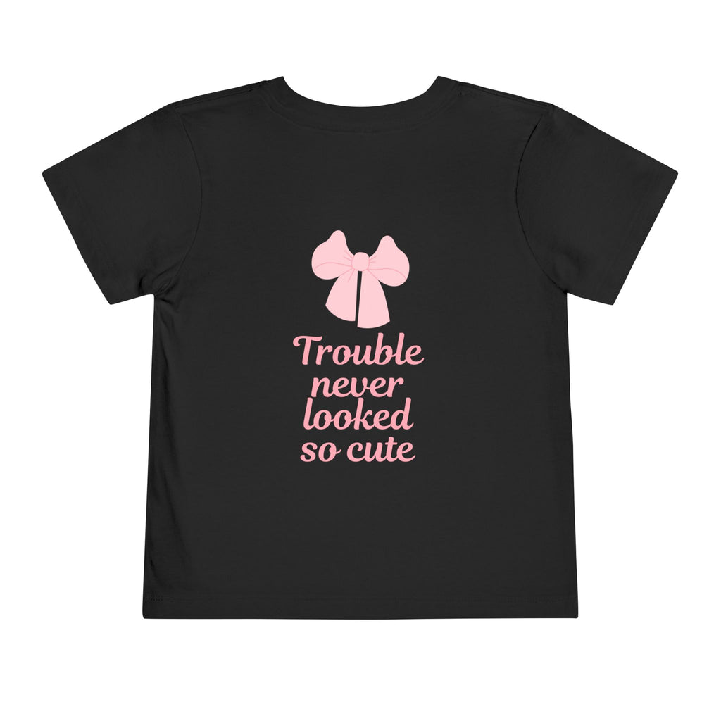 Trouble Never Looked So Cute (front and back) Toddler Tee