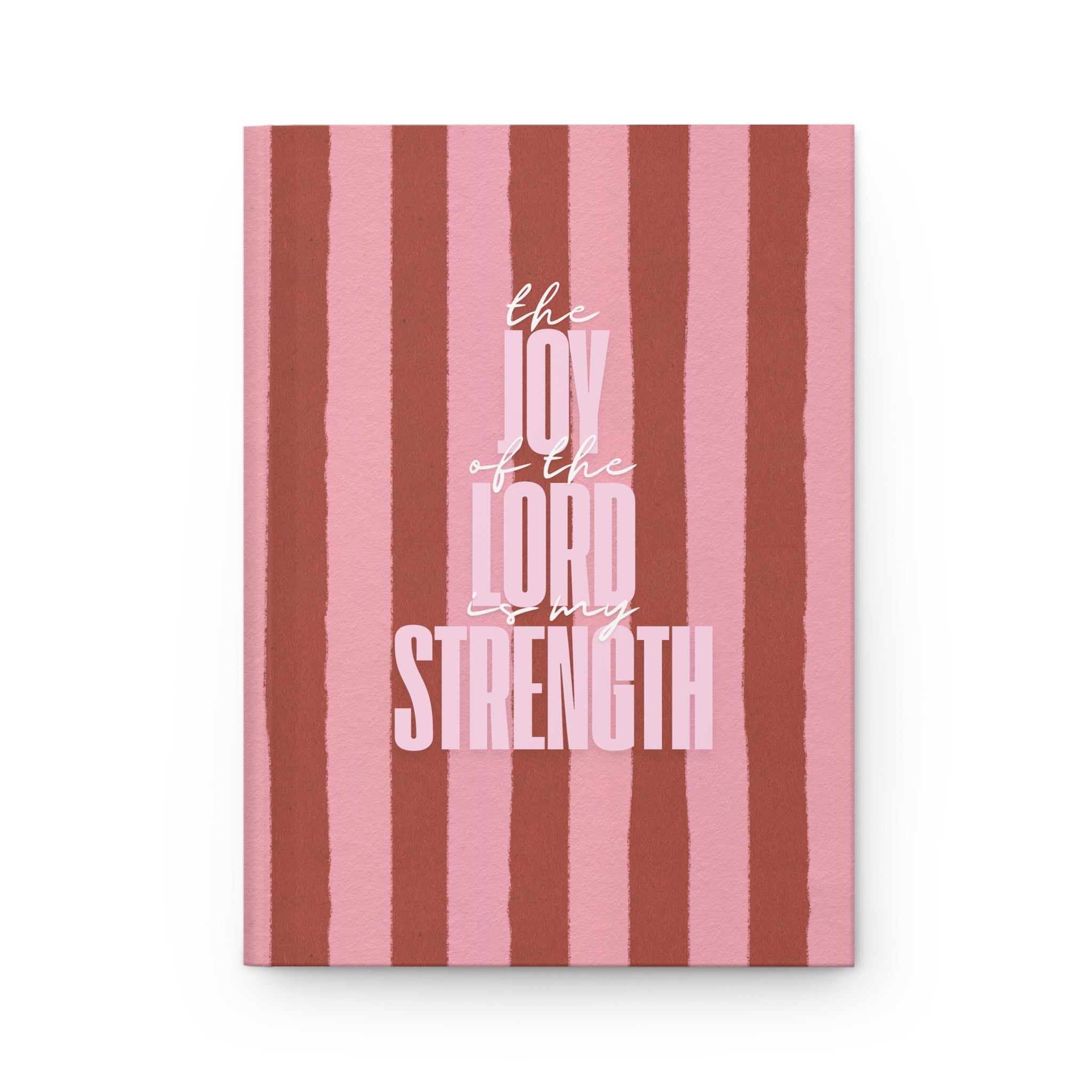 The Joy Of The Lord Is My Strength Journal