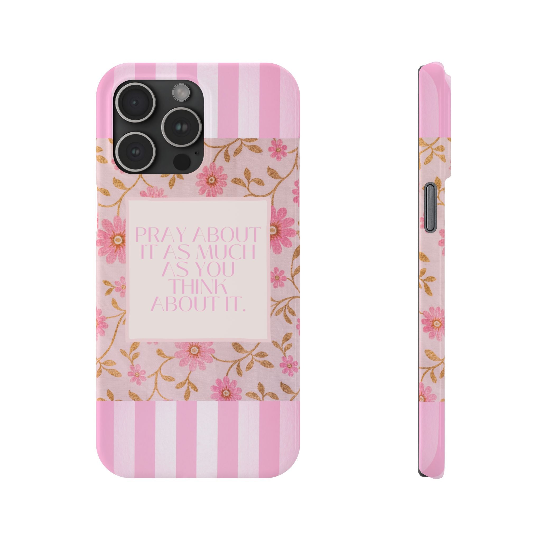 Pray About It As Much As You Think About It iPhone Case