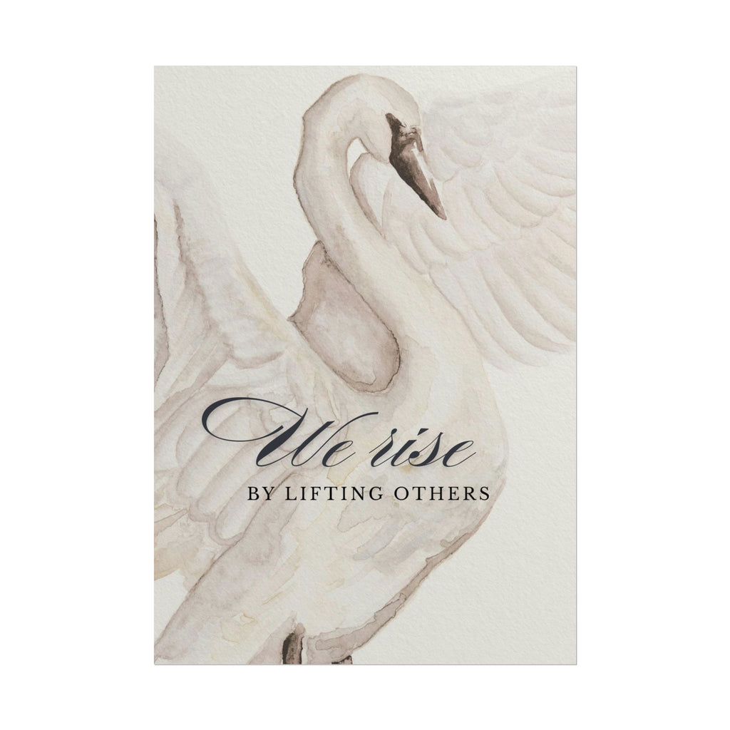 We Rise By Lifting Others Unframed Poster