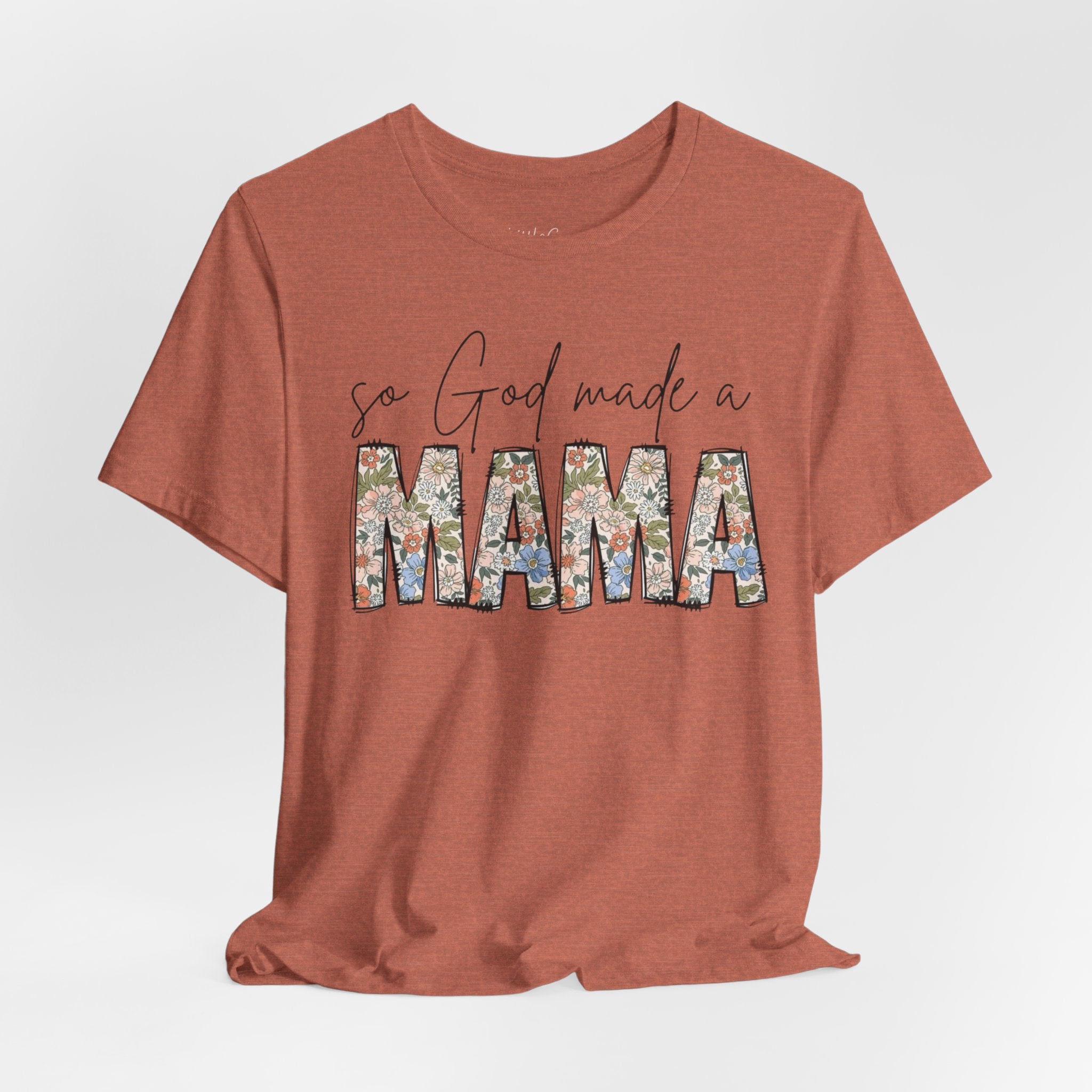 So God Made A Mama Tee