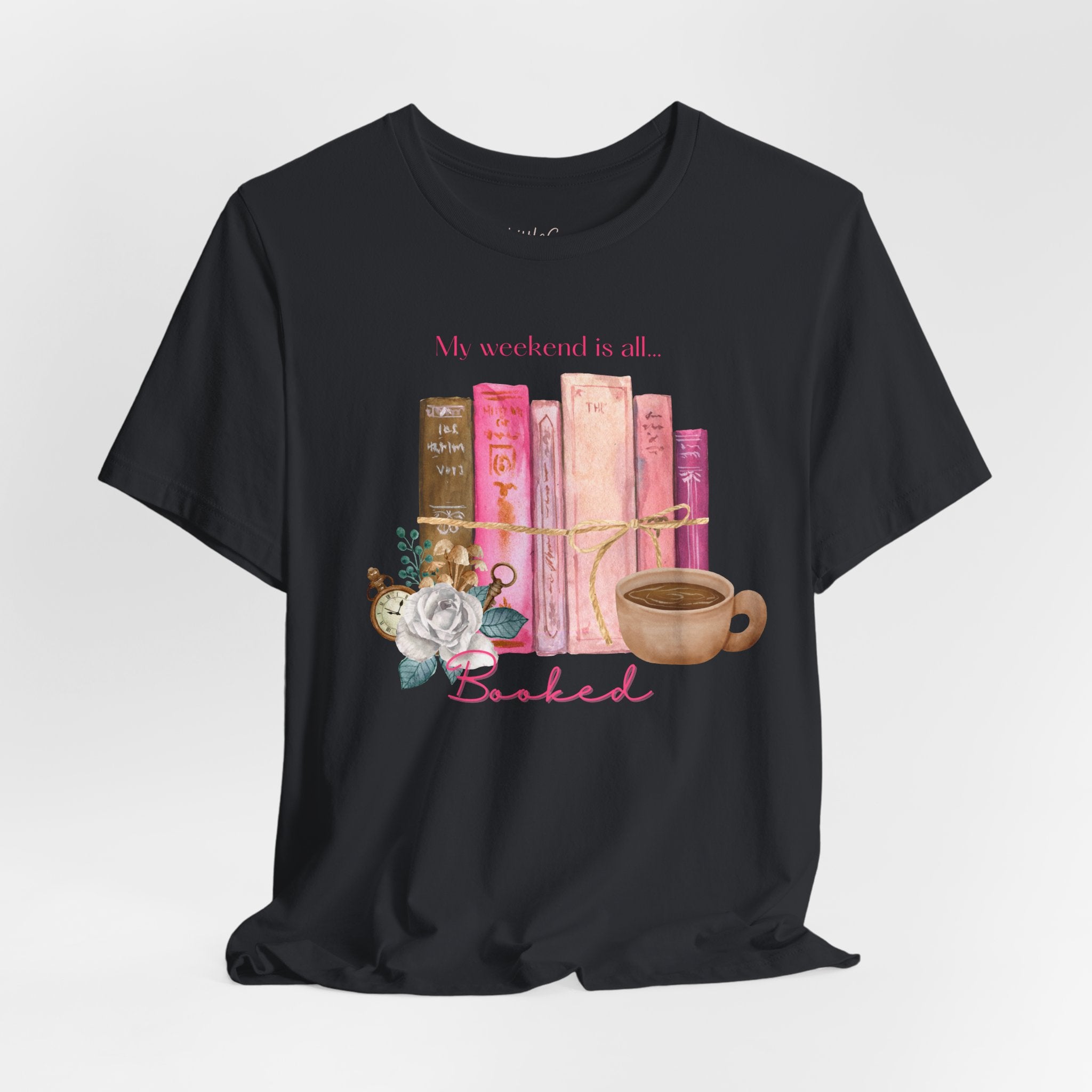 My Weekend Is All Booked Tee