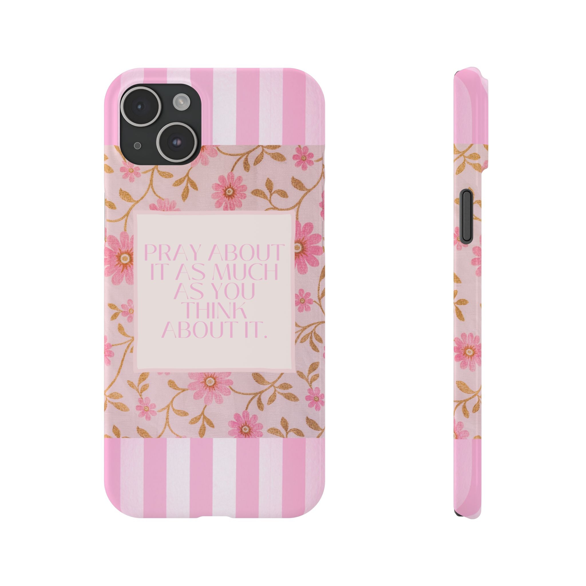 Pray About It As Much As You Think About It iPhone Case