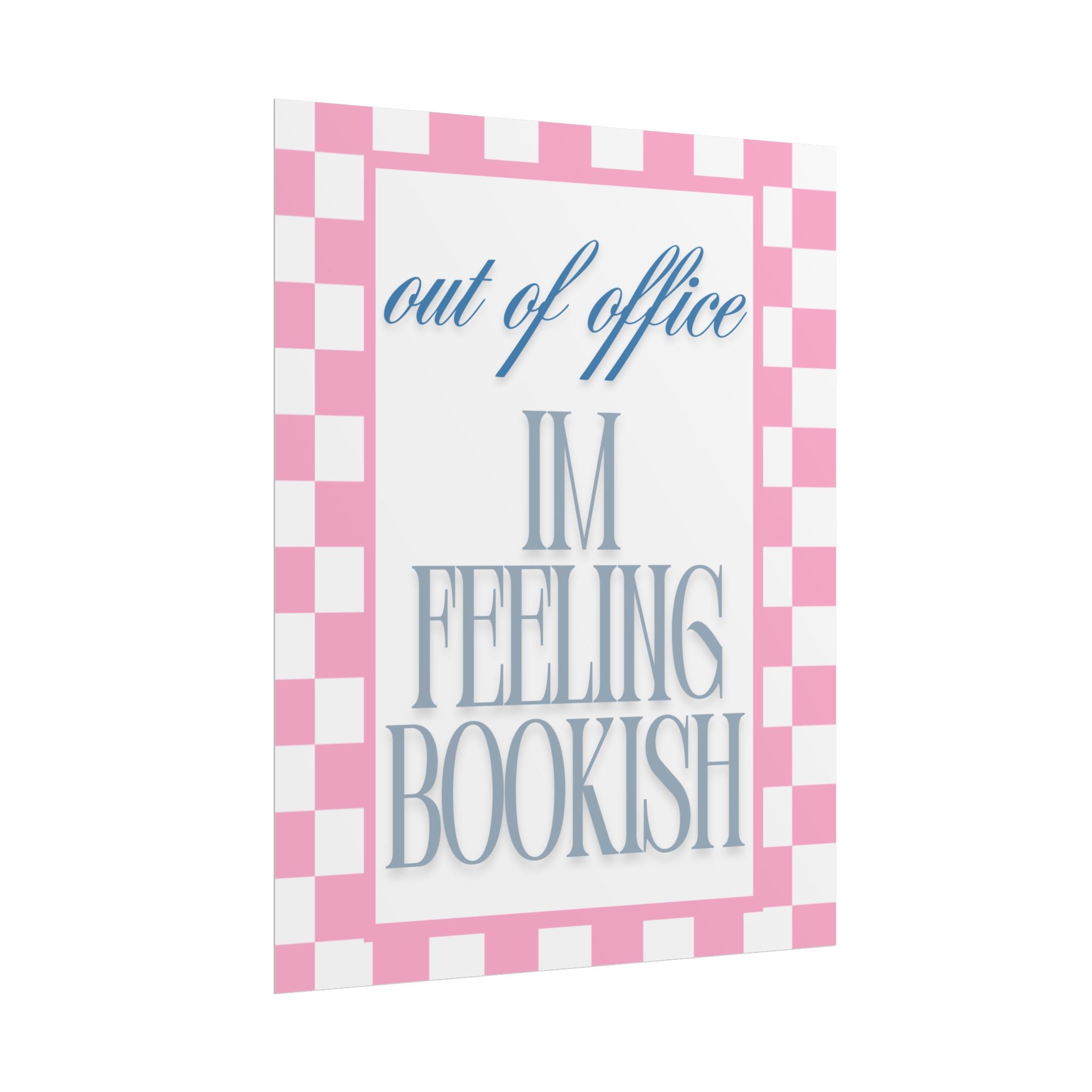 I’m Feeling Bookish Unframed Poster
