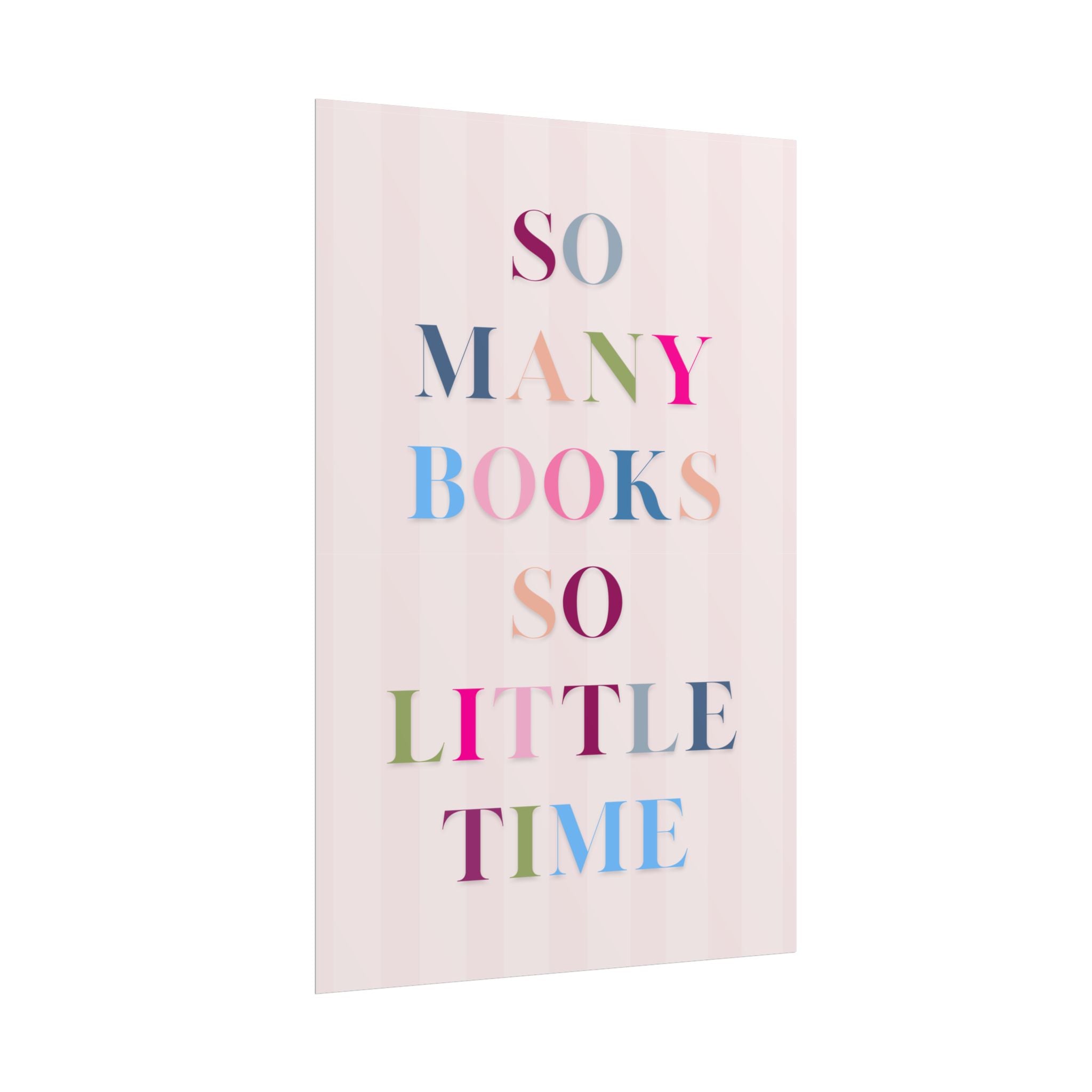 So Many Books So Little Time Unframed Poster