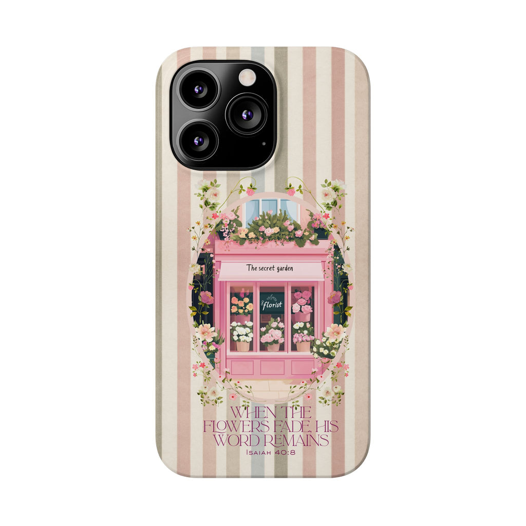 When The Flowers Fade His Word Remains iPhone Case