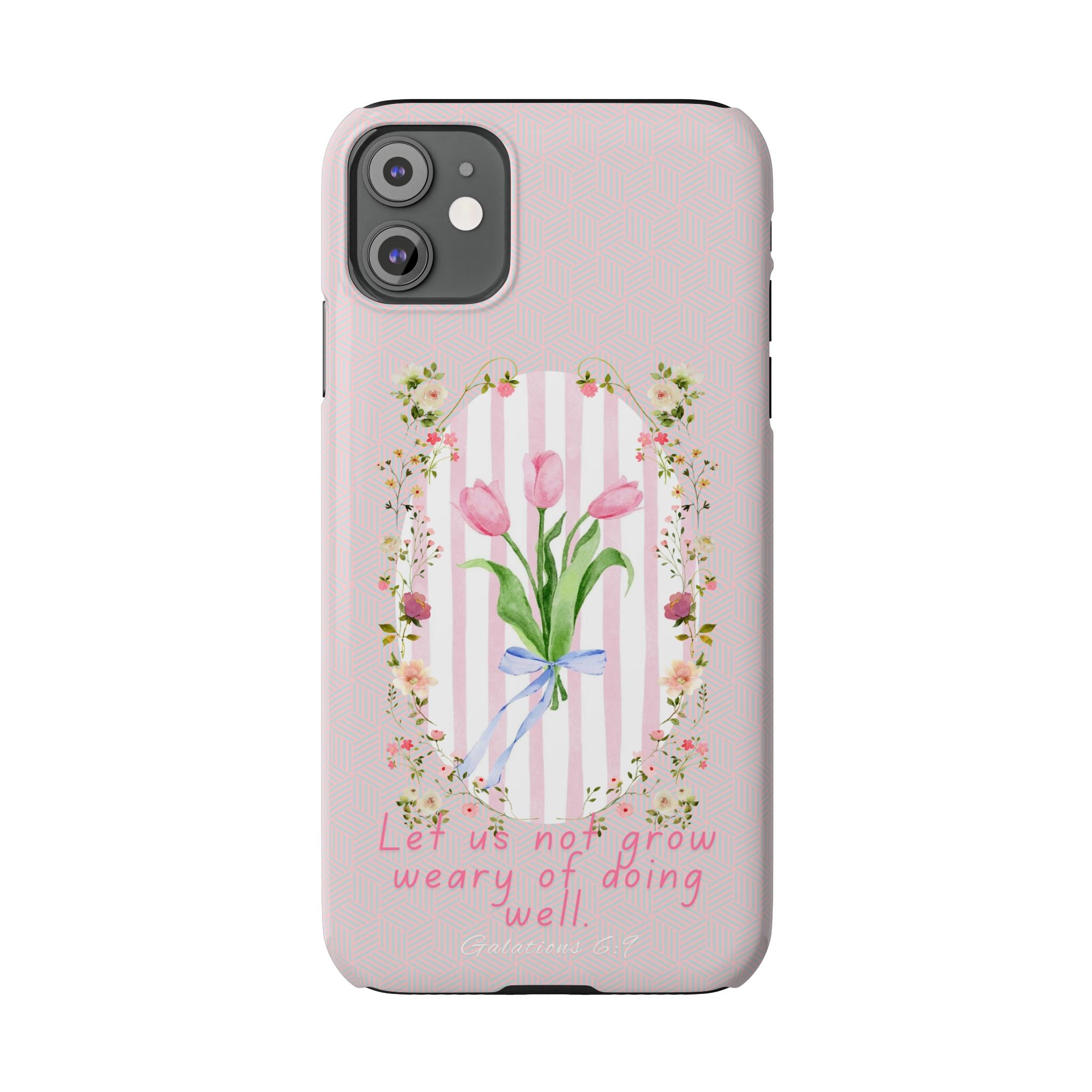 Let Us Not Grow Weary Of Doing Well iPhone Case