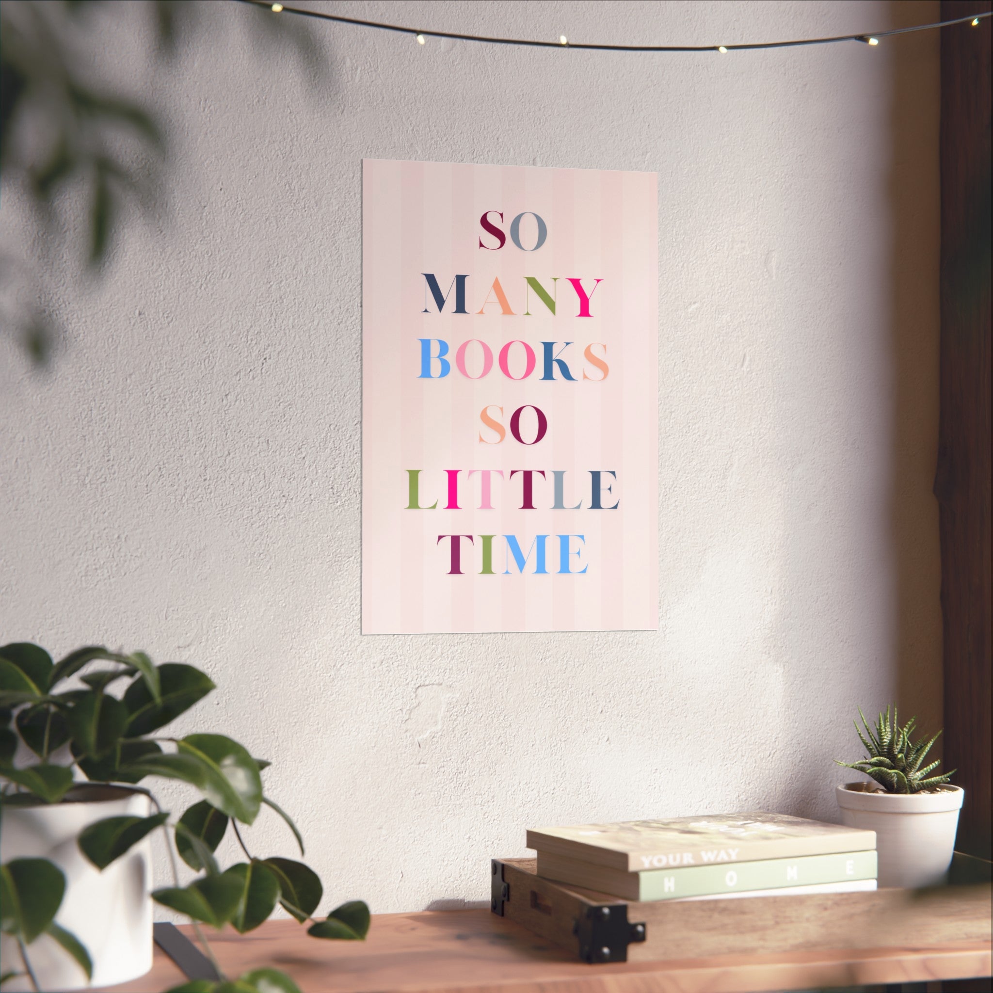 So Many Books So Little Time Unframed Poster