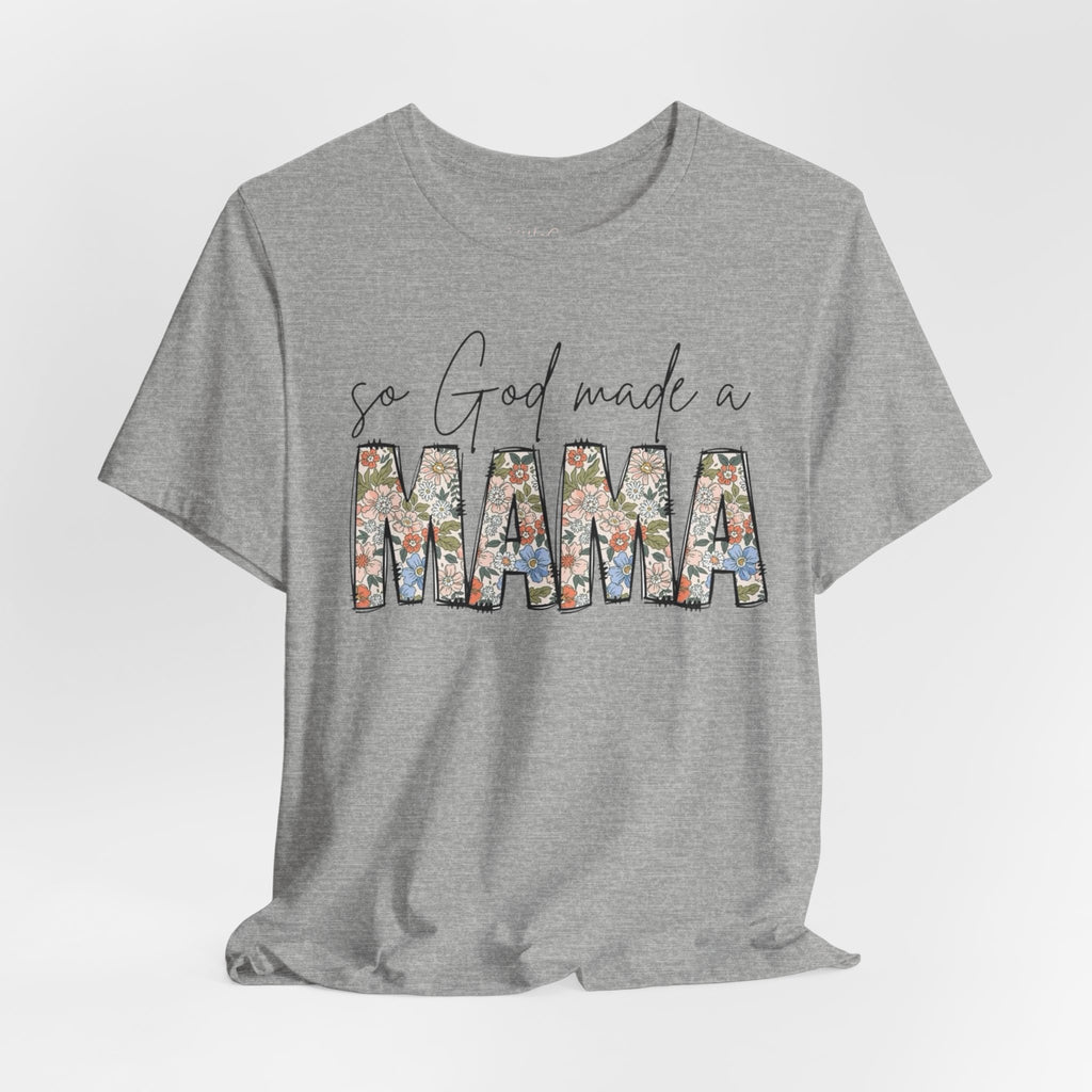 So God Made A Mama Tee