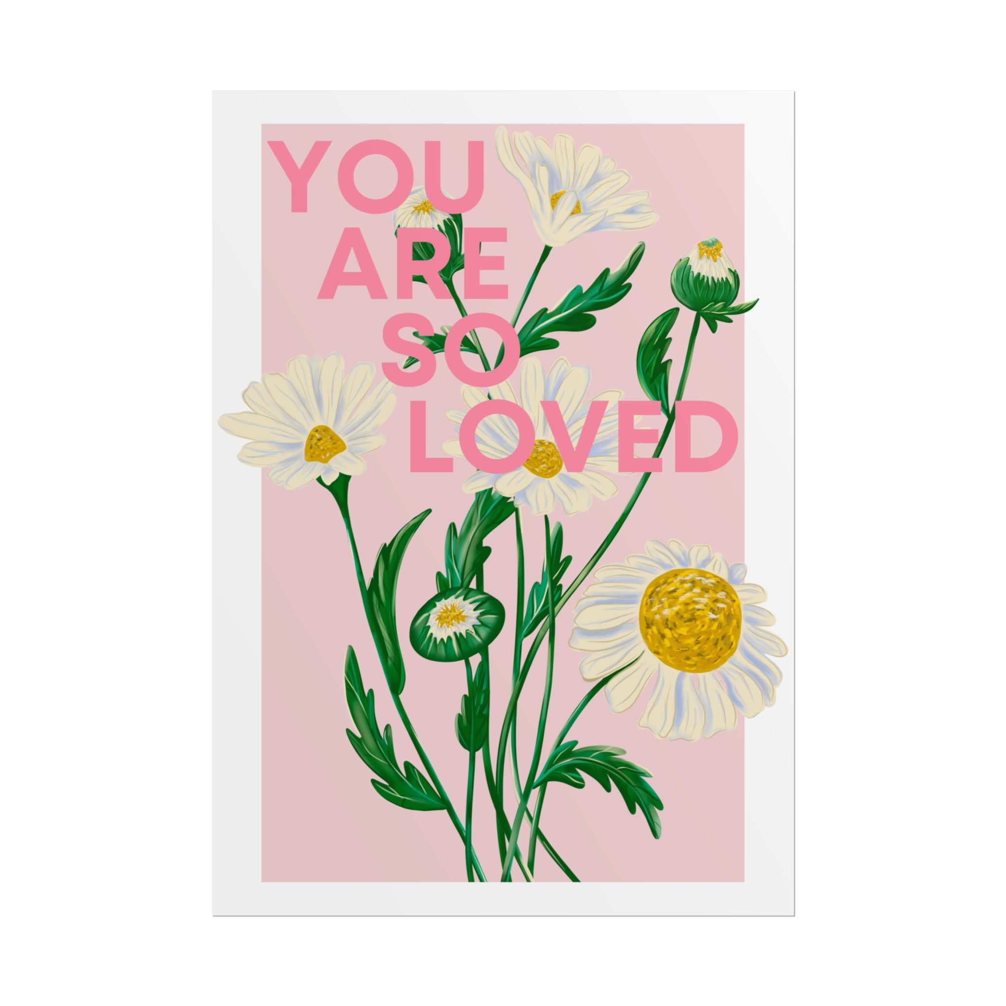You Are So Loved Unframed Poster