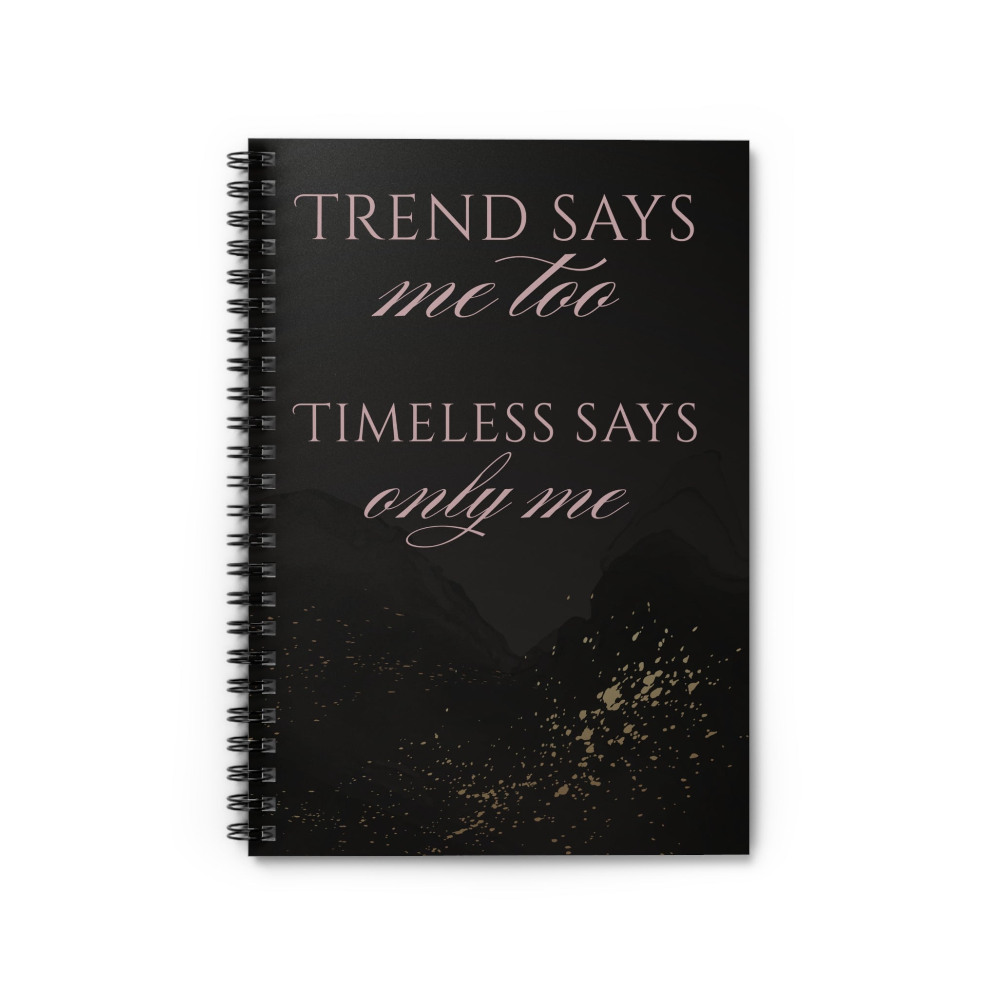Trend Says… Spiral Notebook
