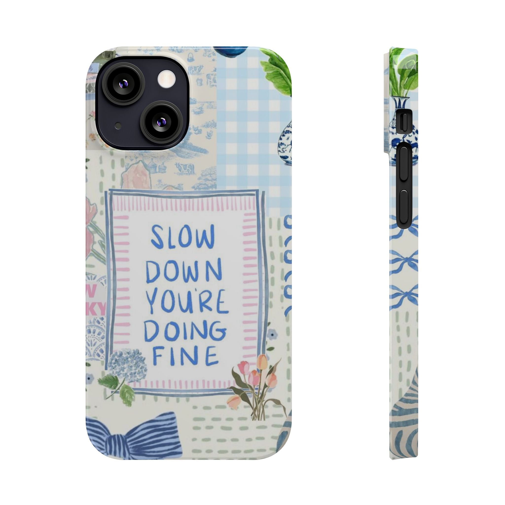 Slow Down You’re Doing Fine iPhone Case