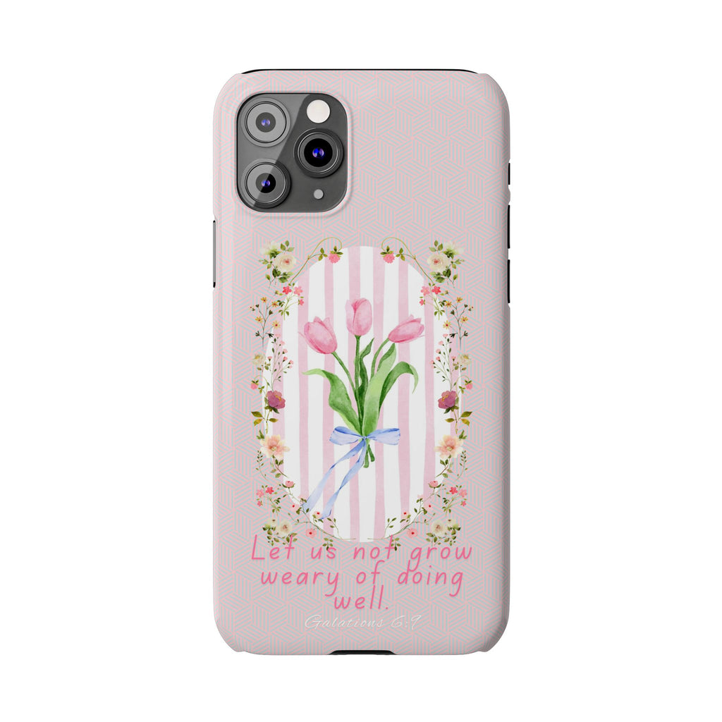 Let Us Not Grow Weary Of Doing Well iPhone Case