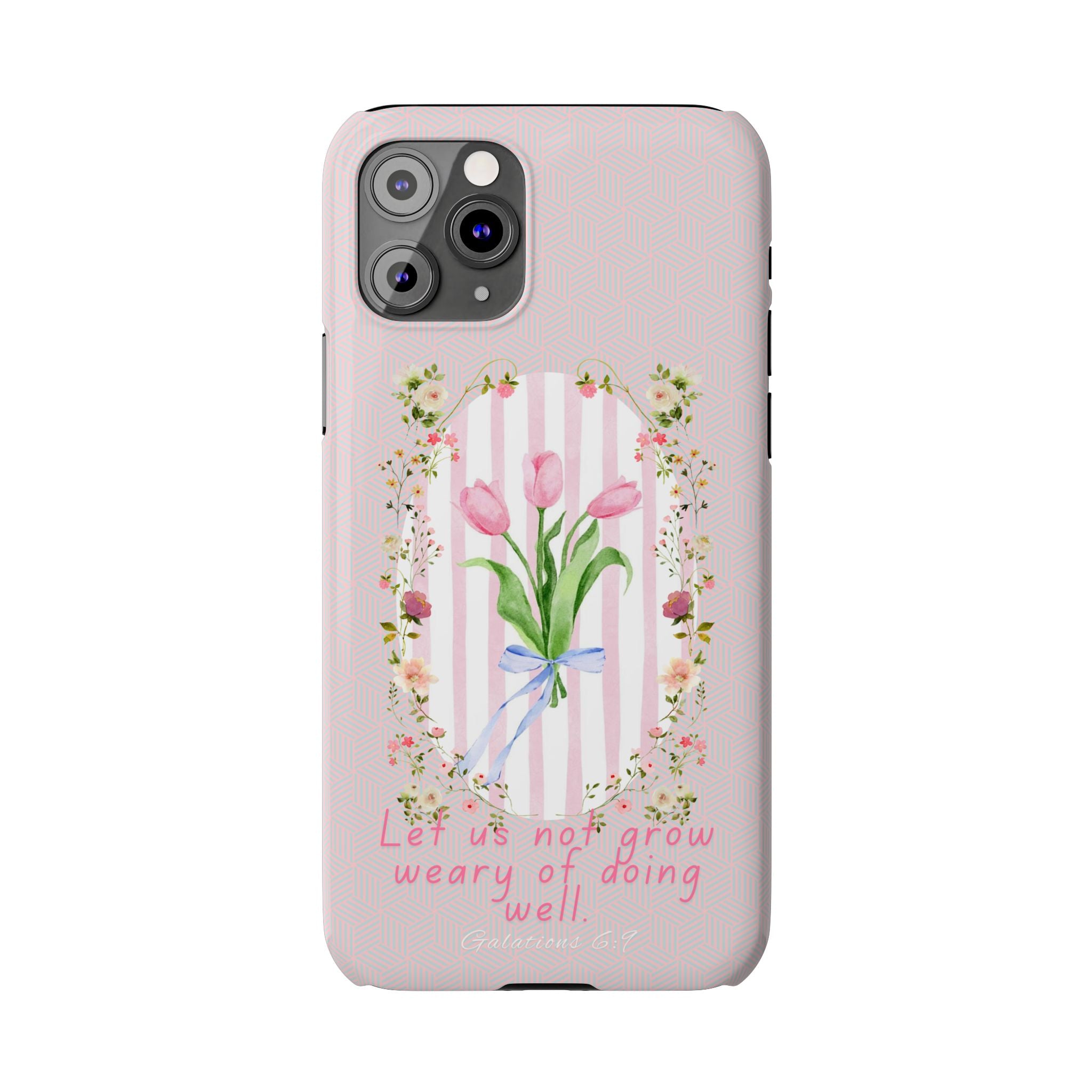 Let Us Not Grow Weary Of Doing Well iPhone Case