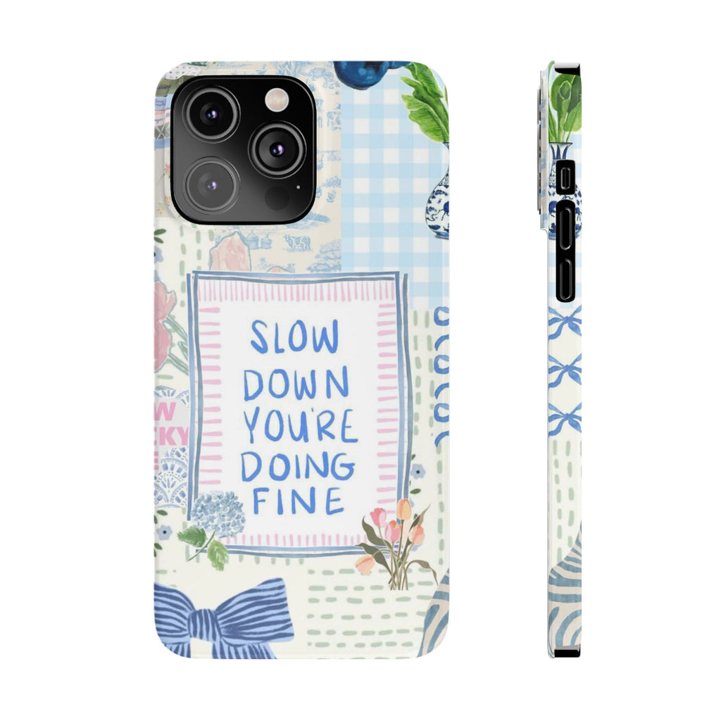 Slow Down You’re Doing Fine iPhone Case