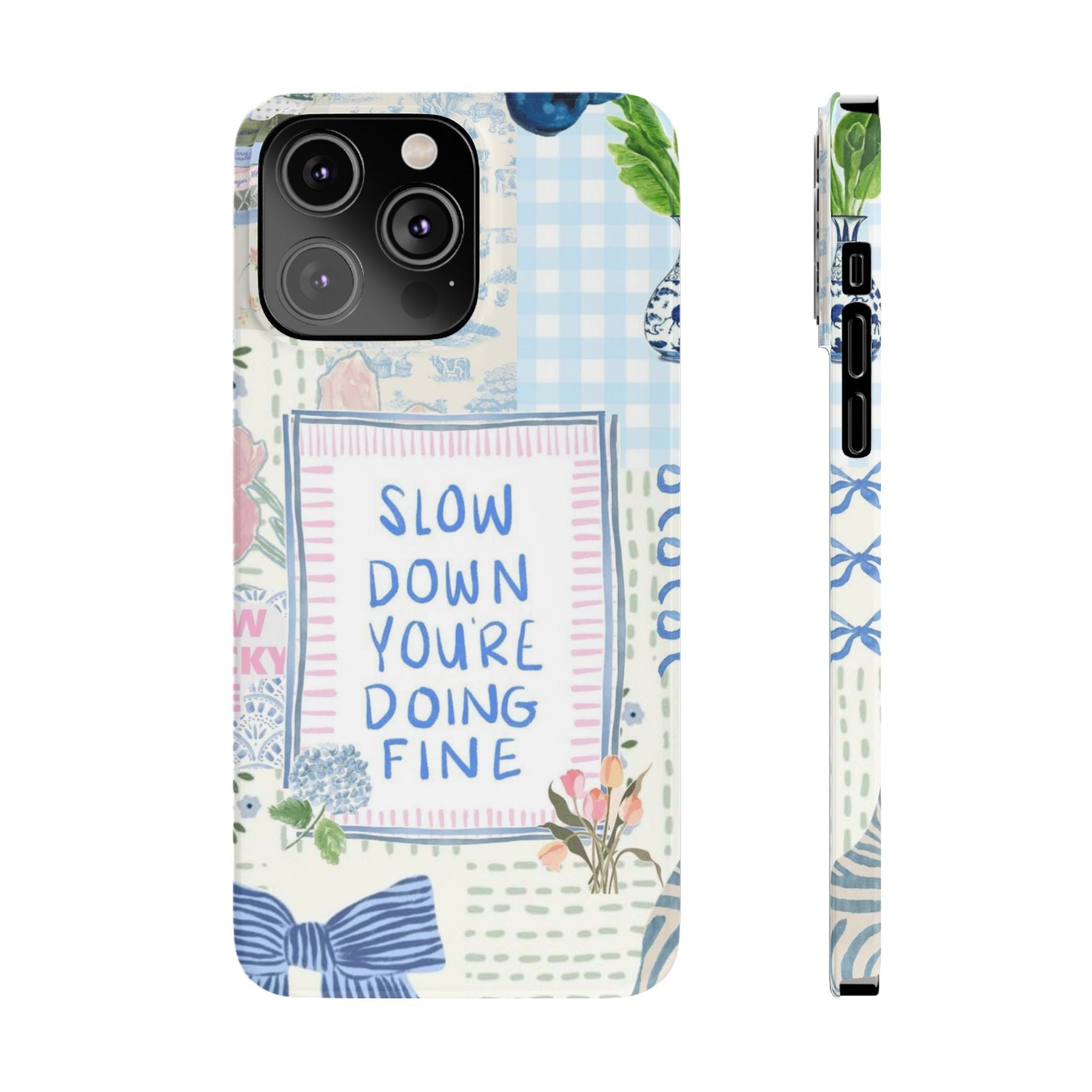 Slow Down You’re Doing Fine iPhone Case