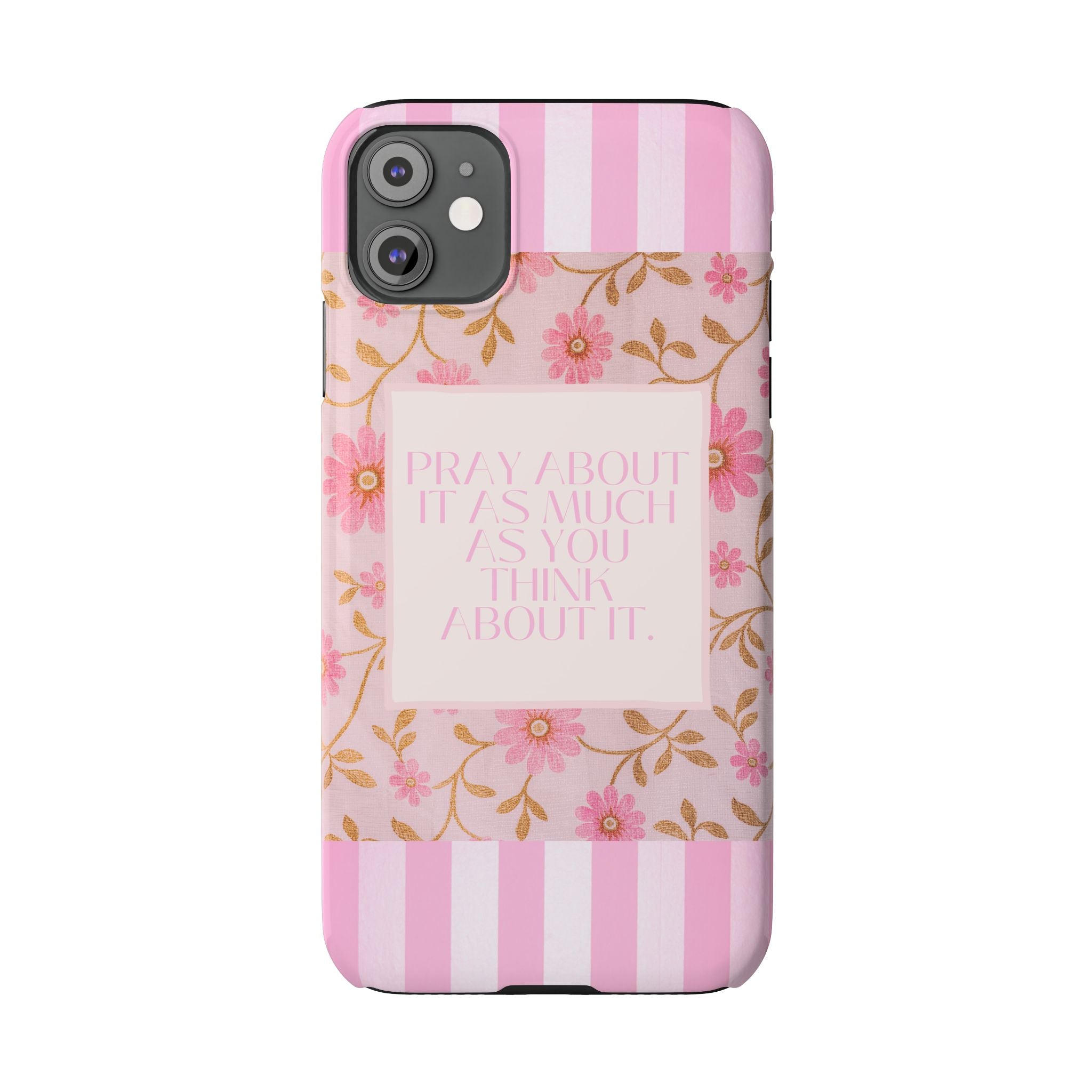 Pray About It As Much As You Think About It iPhone Case