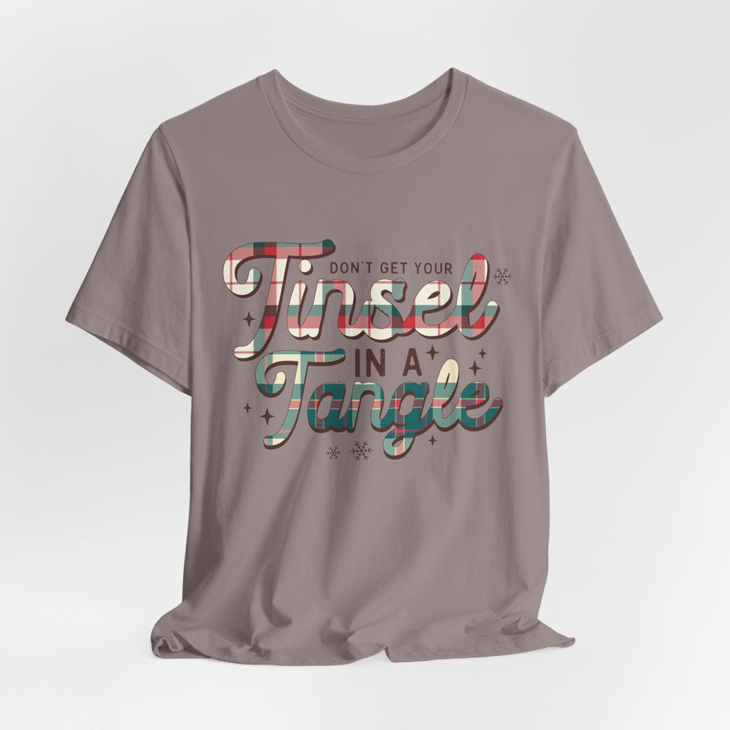 Don’t Get Your Tinsel In A Tangle Tee