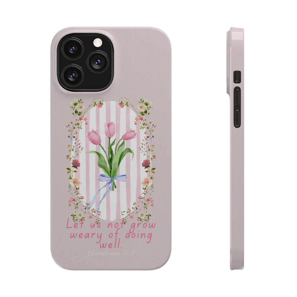 Let Us Not Grow Weary Of Doing Well iPhone Case