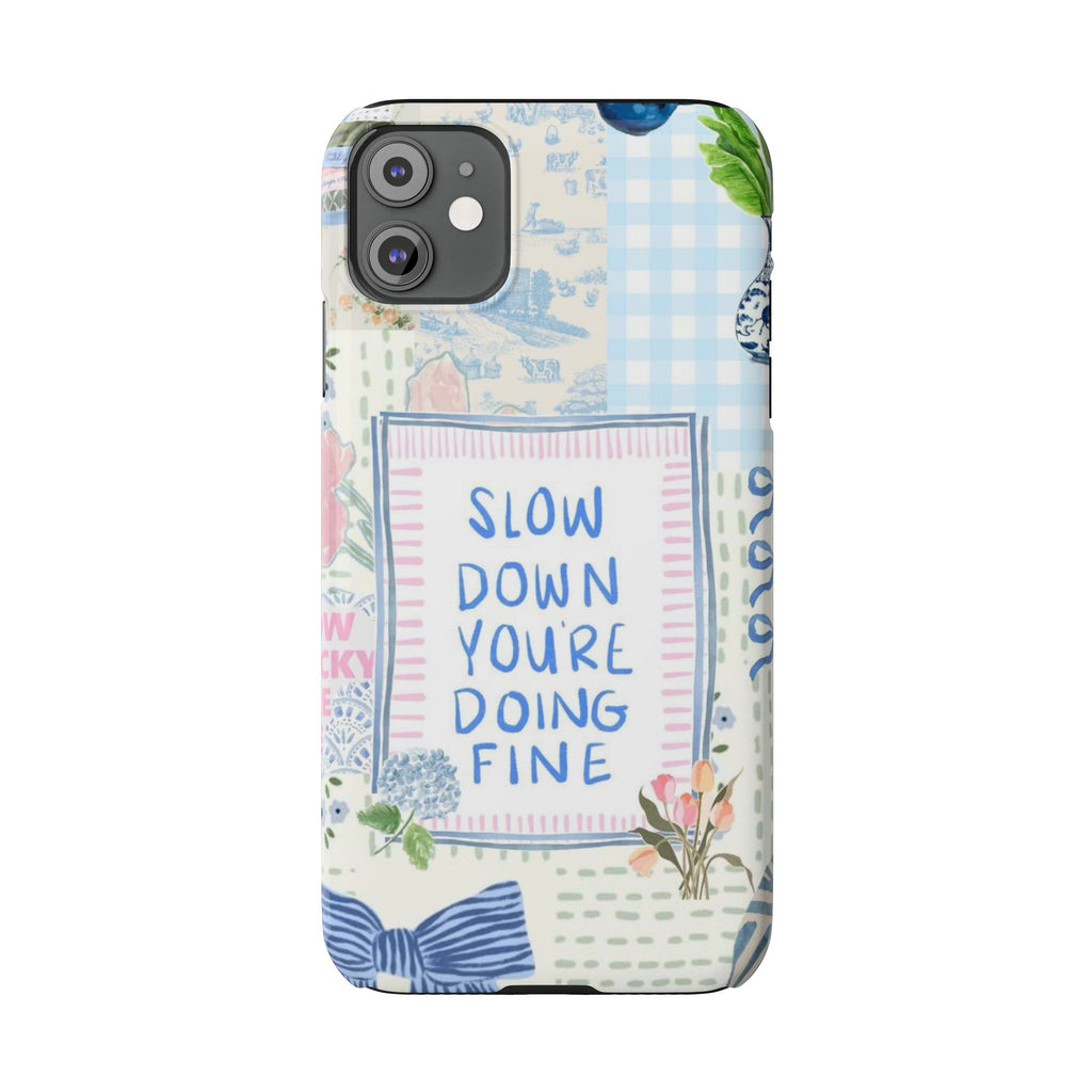 Slow Down You’re Doing Fine iPhone Case