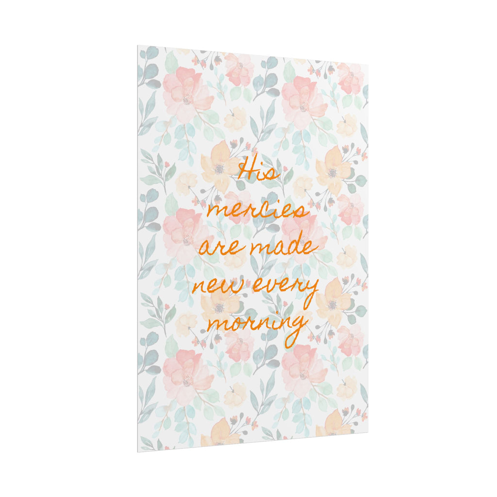 His Mercies Are Made New Unframed Poster