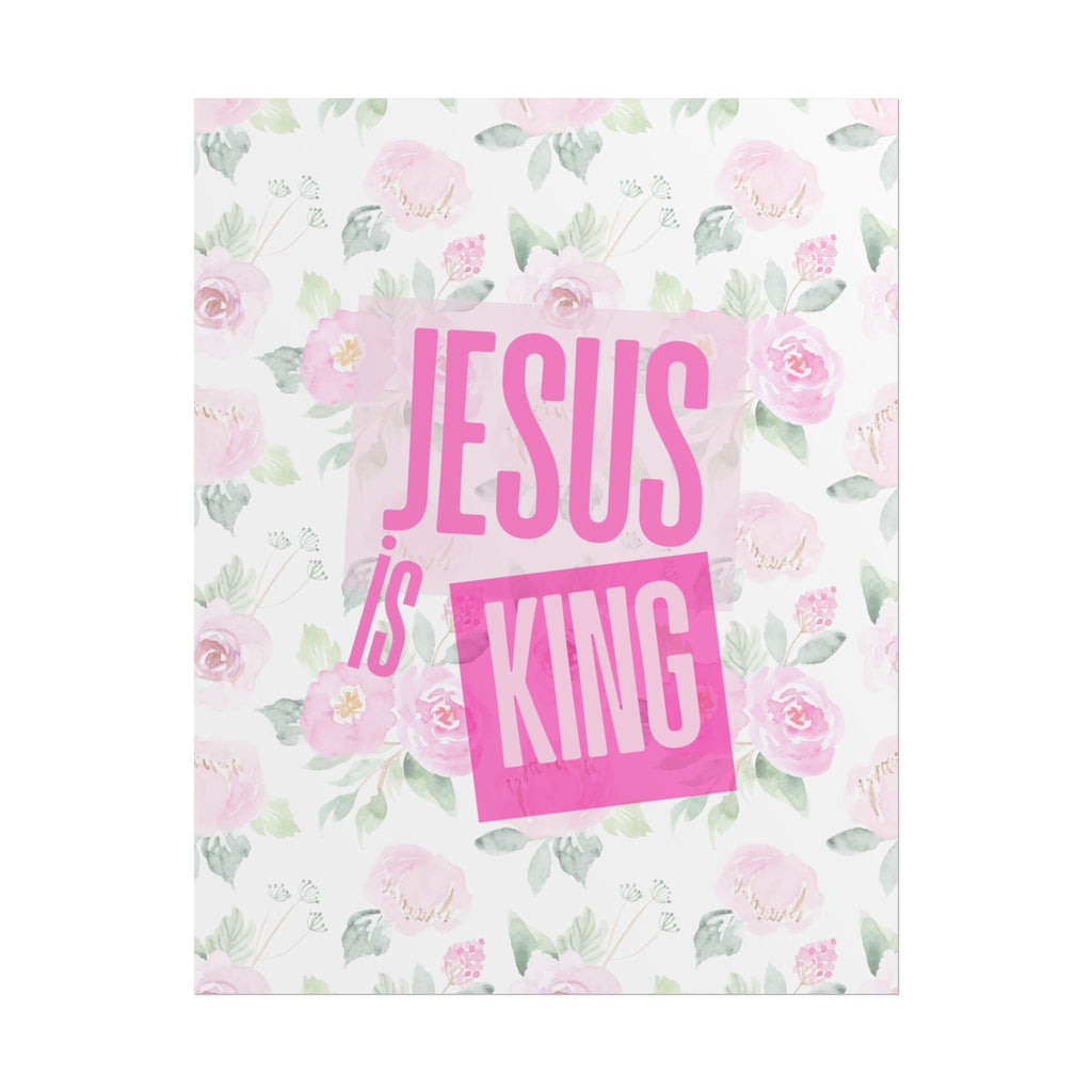 Jesus Is King Rose Unframed Poster
