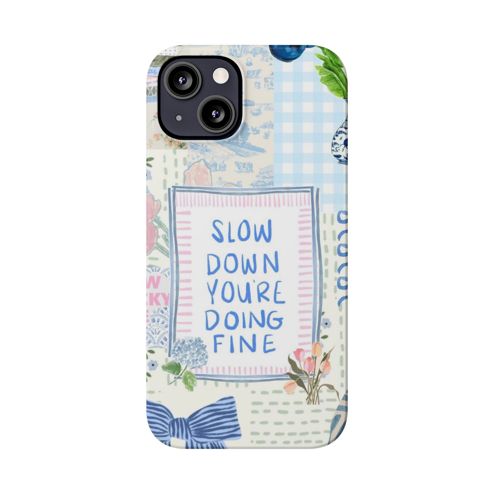 Slow Down You’re Doing Fine iPhone Case