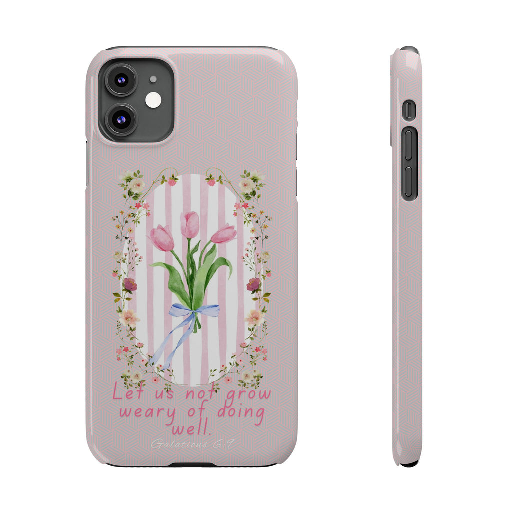 Let Us Not Grow Weary Of Doing Well iPhone Case