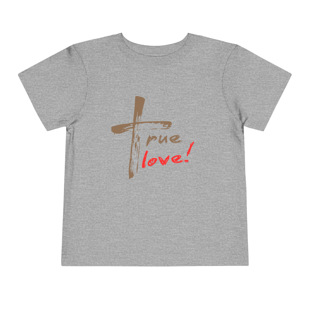 True Love Toddler Tee