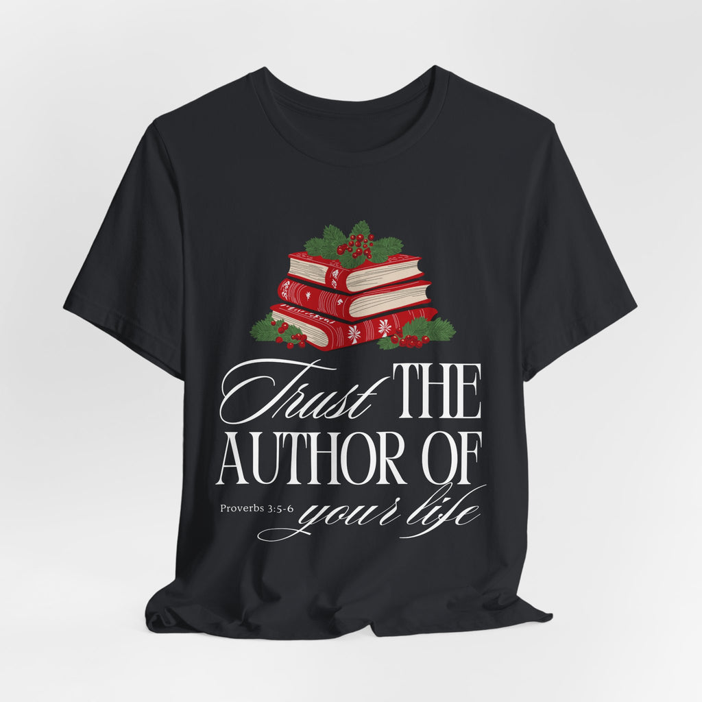 Trust The Author Of Your Life Tee