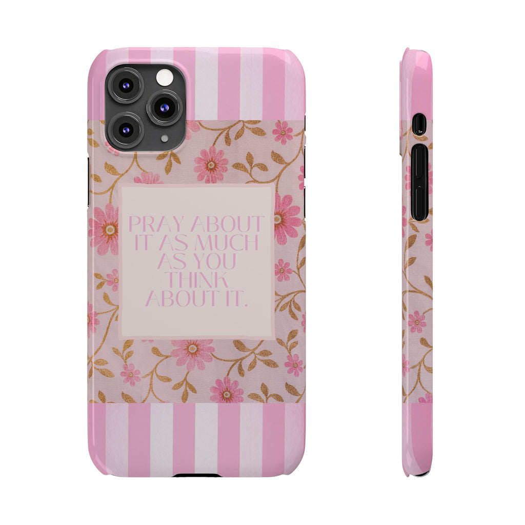Pray About It As Much As You Think About It iPhone Case
