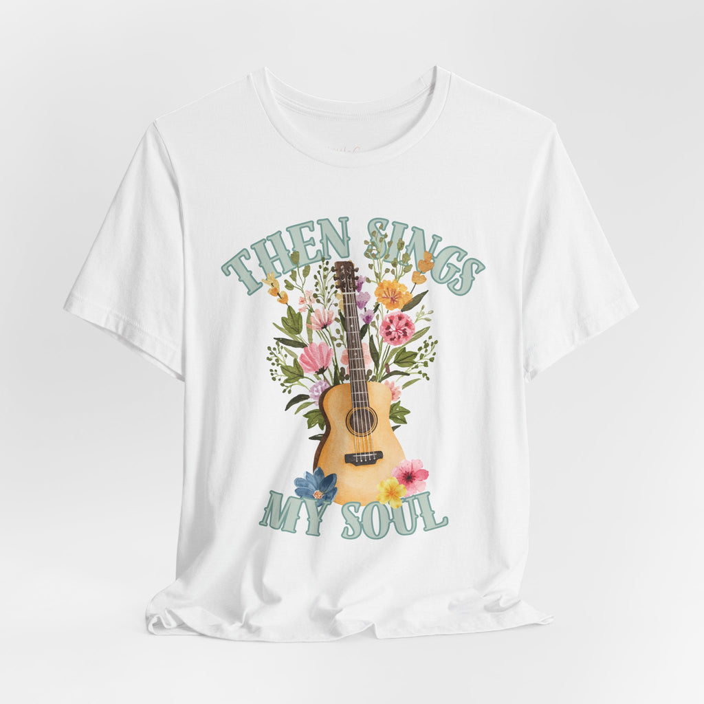Then Sings my Soul Tee