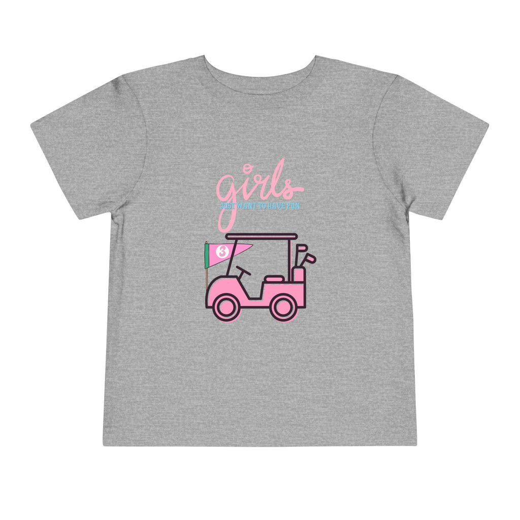 Girls Just Want To Have Fun Toddler Tee