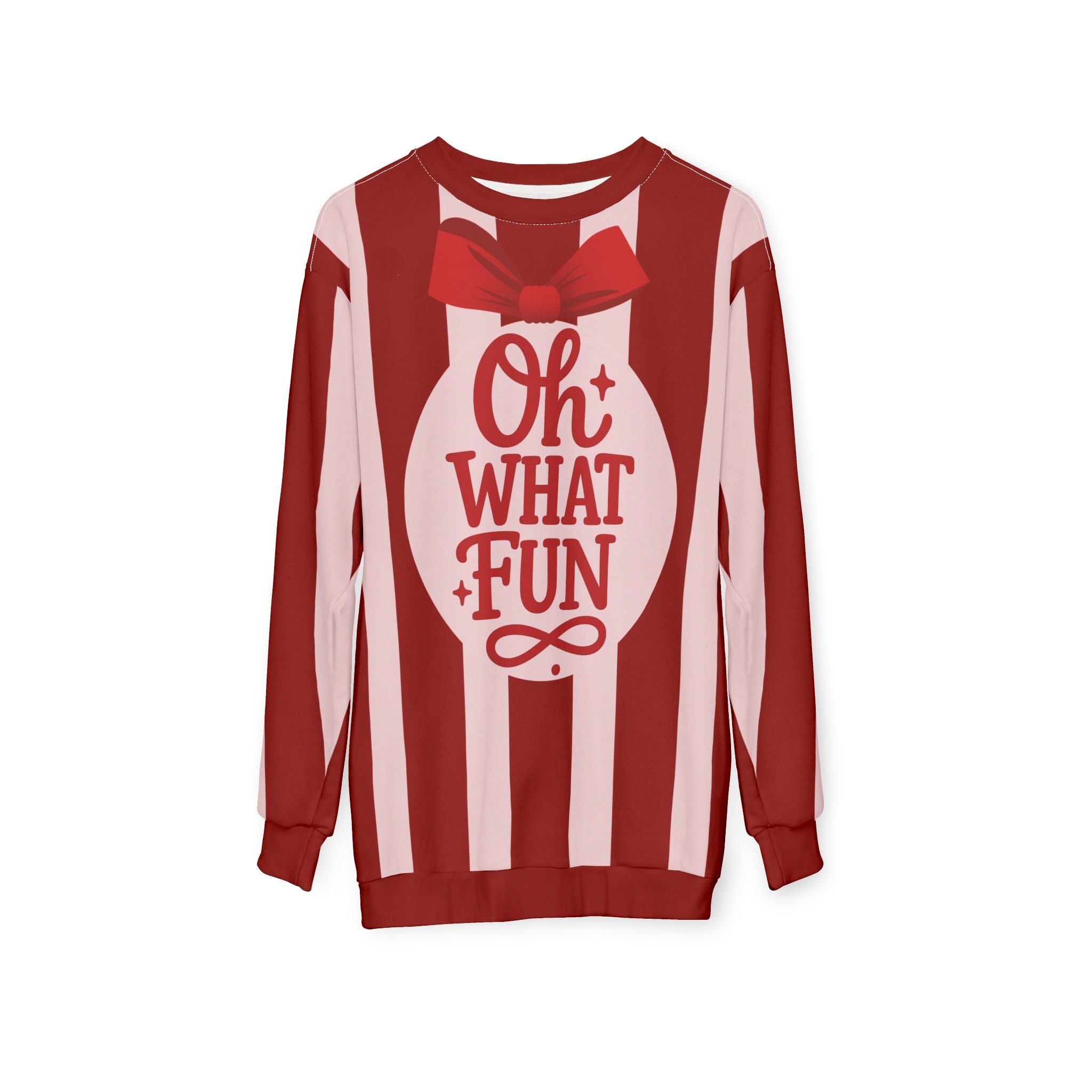 Oh What Fun - Ugly Christmas Sweatshirt