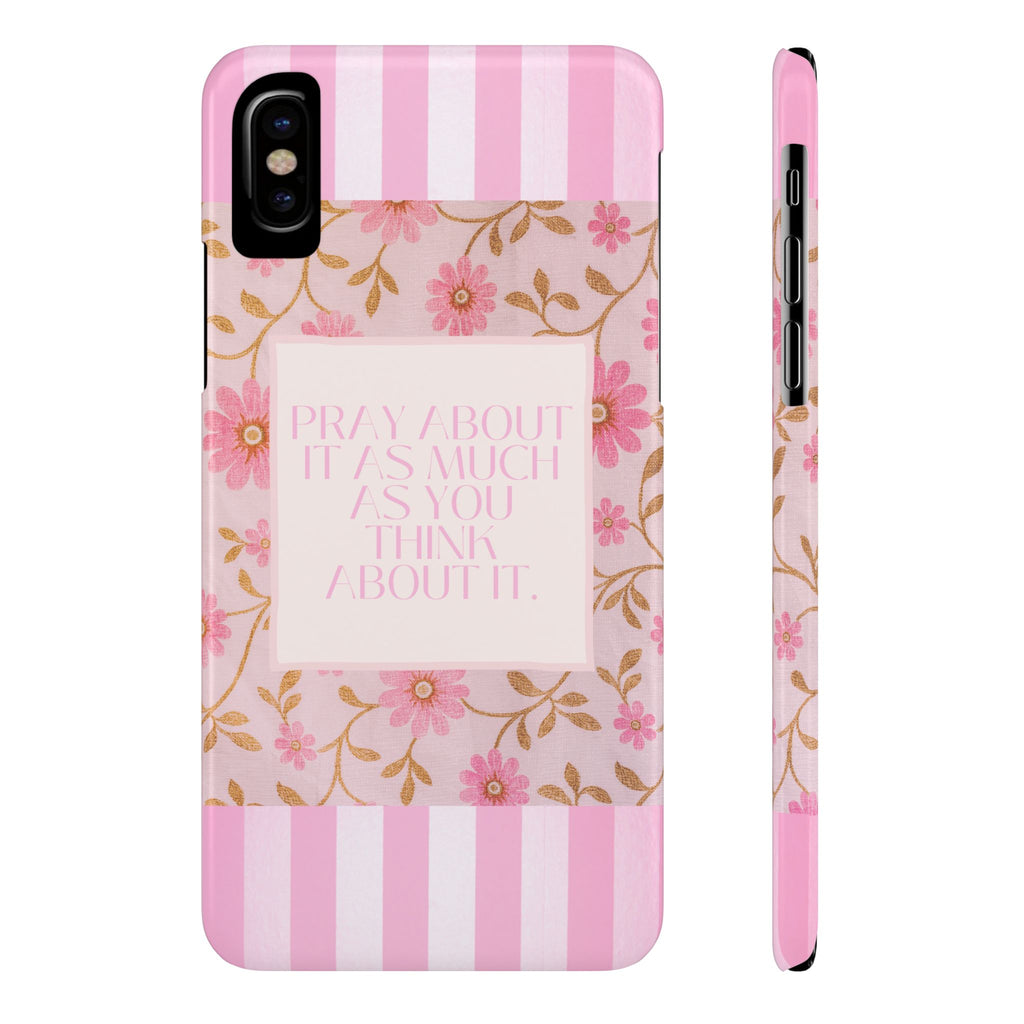 Pray About It As Much As You Think About It iPhone Case