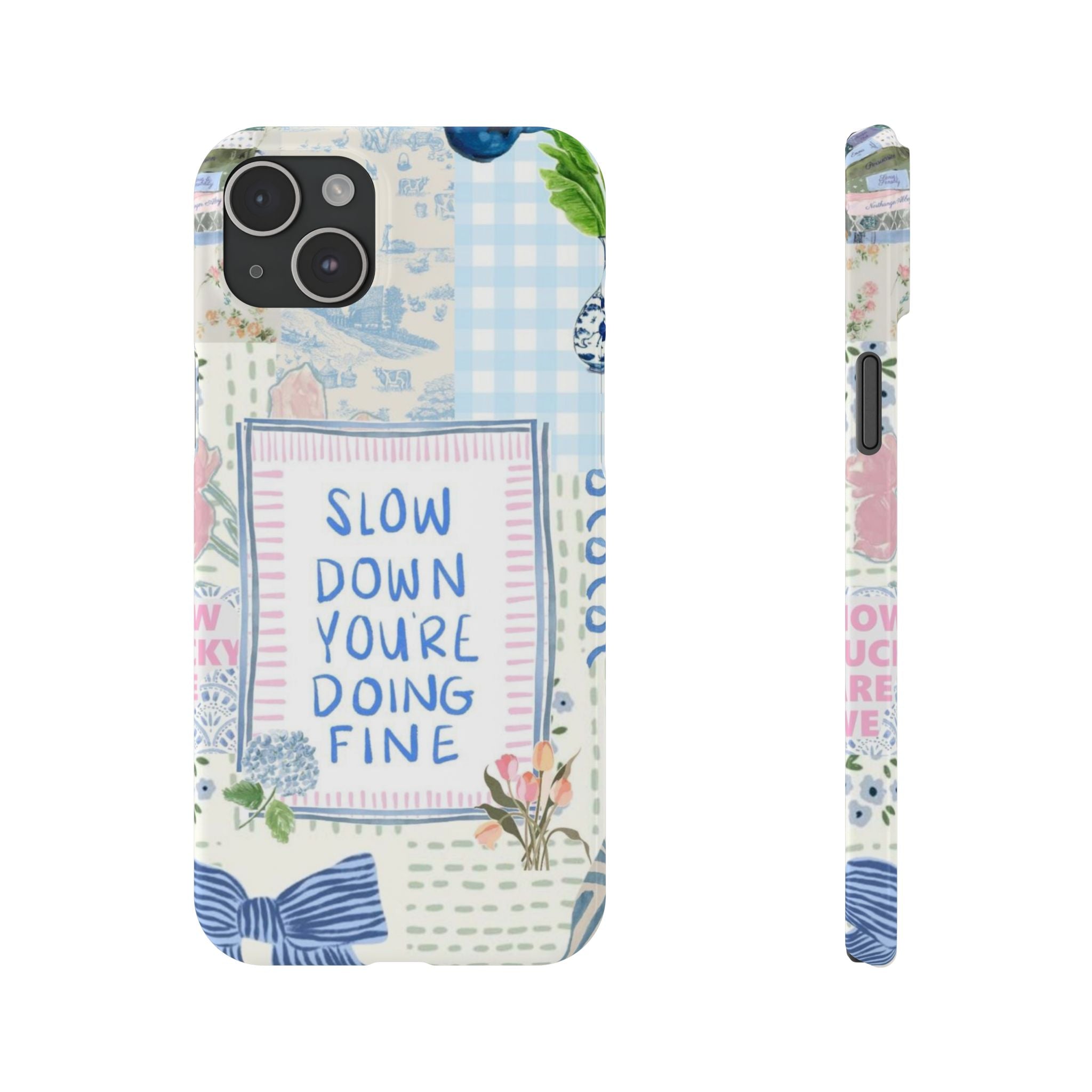 Slow Down You’re Doing Fine iPhone Case
