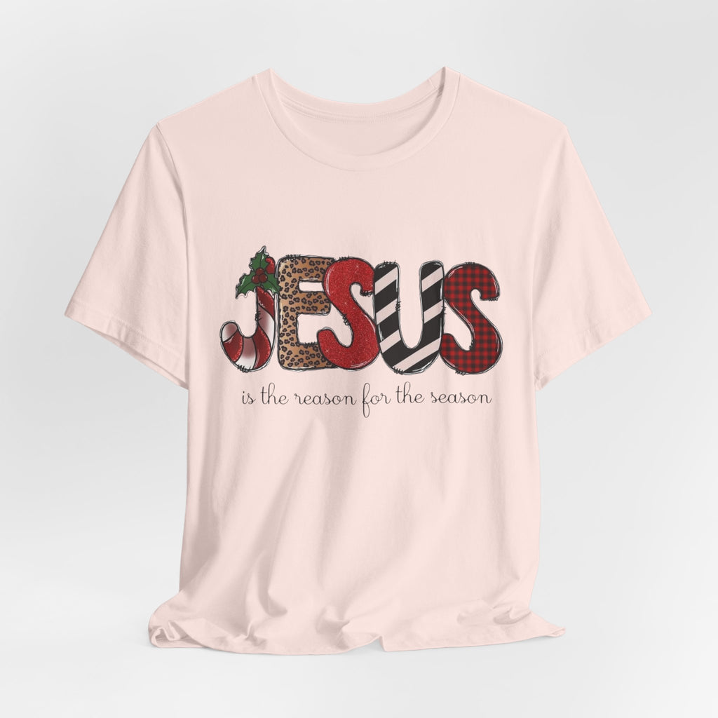 Jesus Is The Reason For The Season Tee