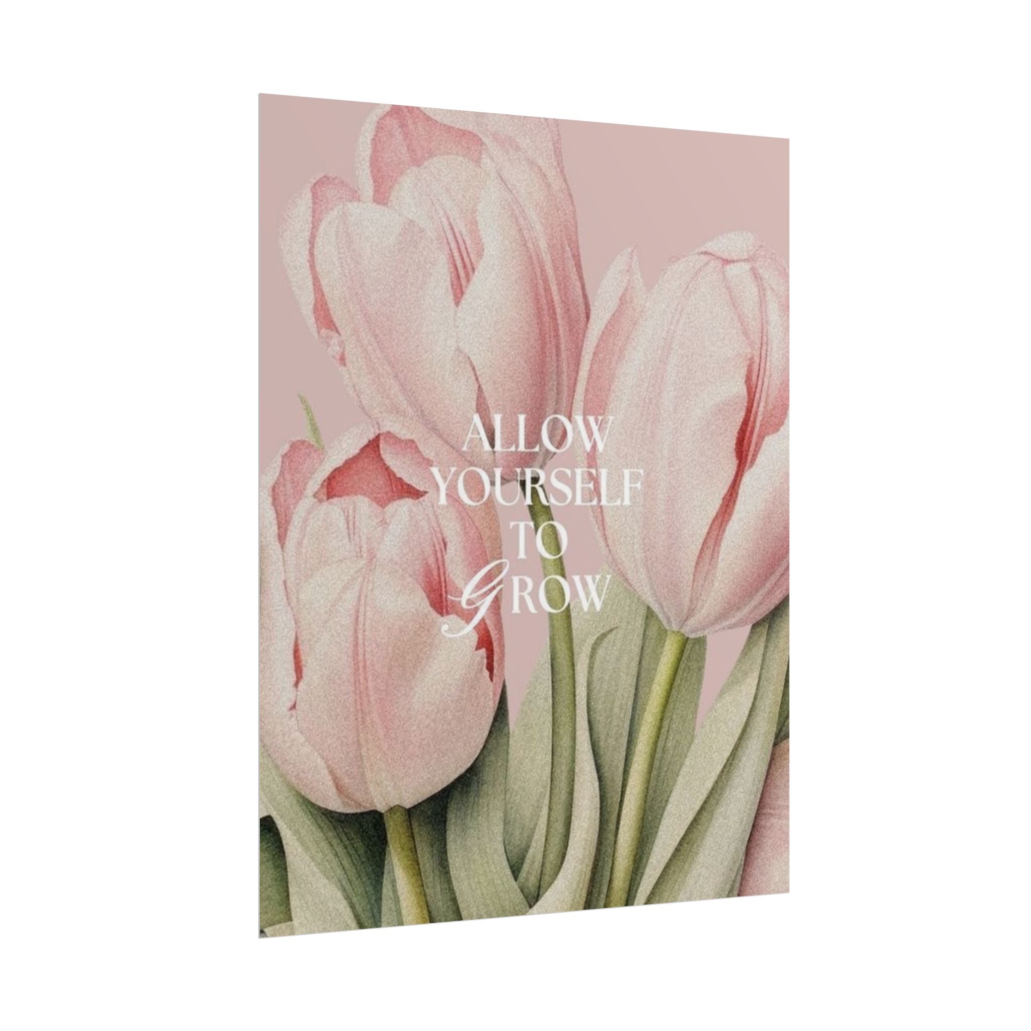 Allow Yourself To Grow Unframed Poster