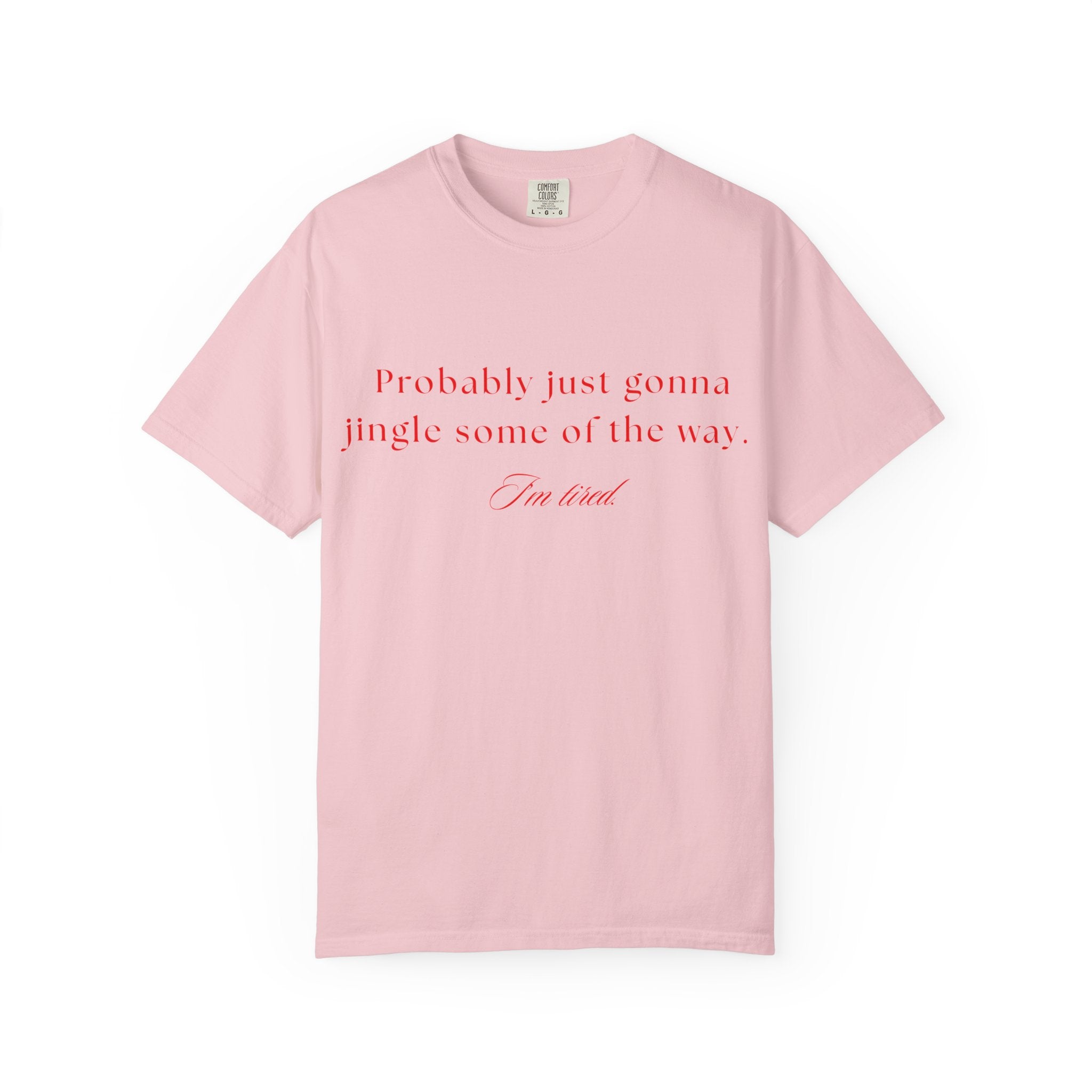 Probably Just Gonna Jingle Some Of The Way T-shirt