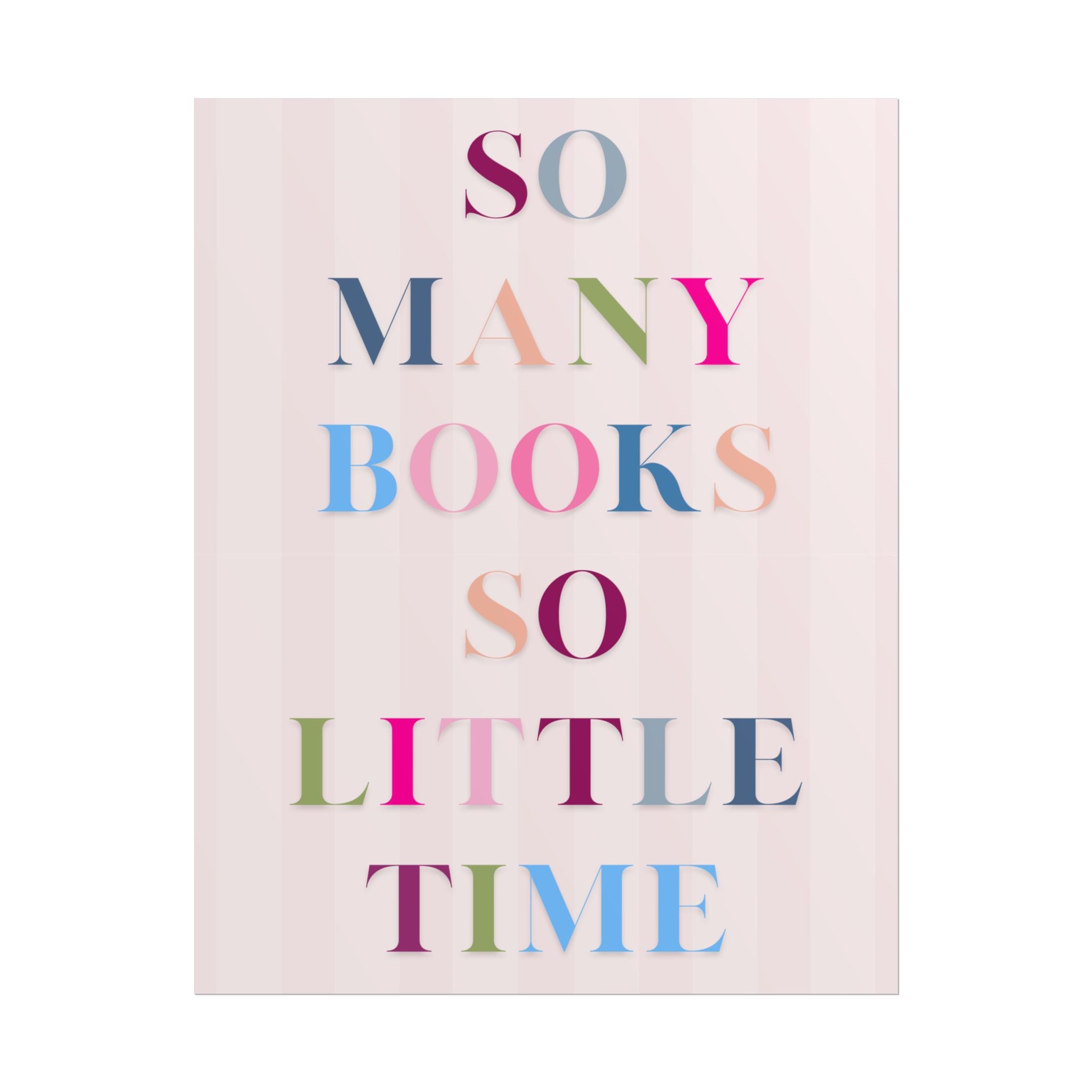 So Many Books So Little Time Unframed Poster