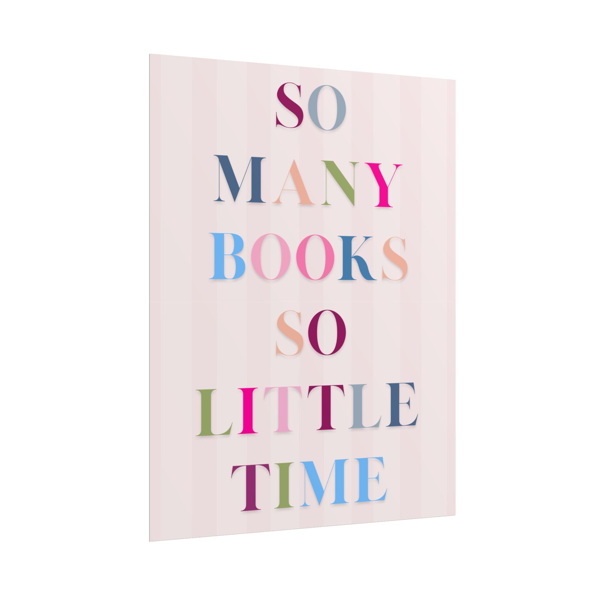 So Many Books So Little Time Unframed Poster