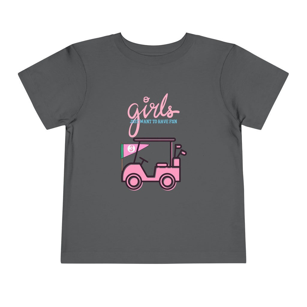 Girls Just Want To Have Fun Toddler Tee