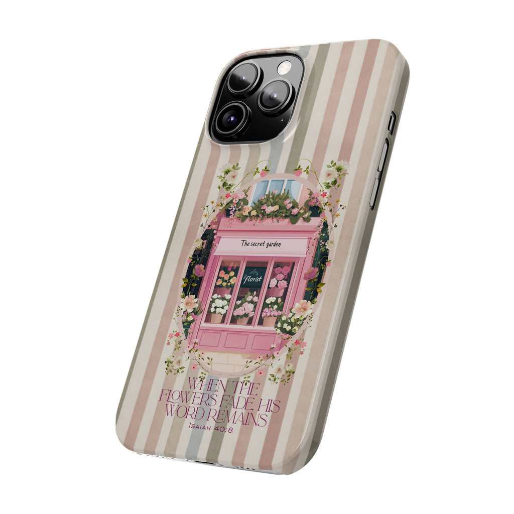 When The Flowers Fade His Word Remains iPhone Case