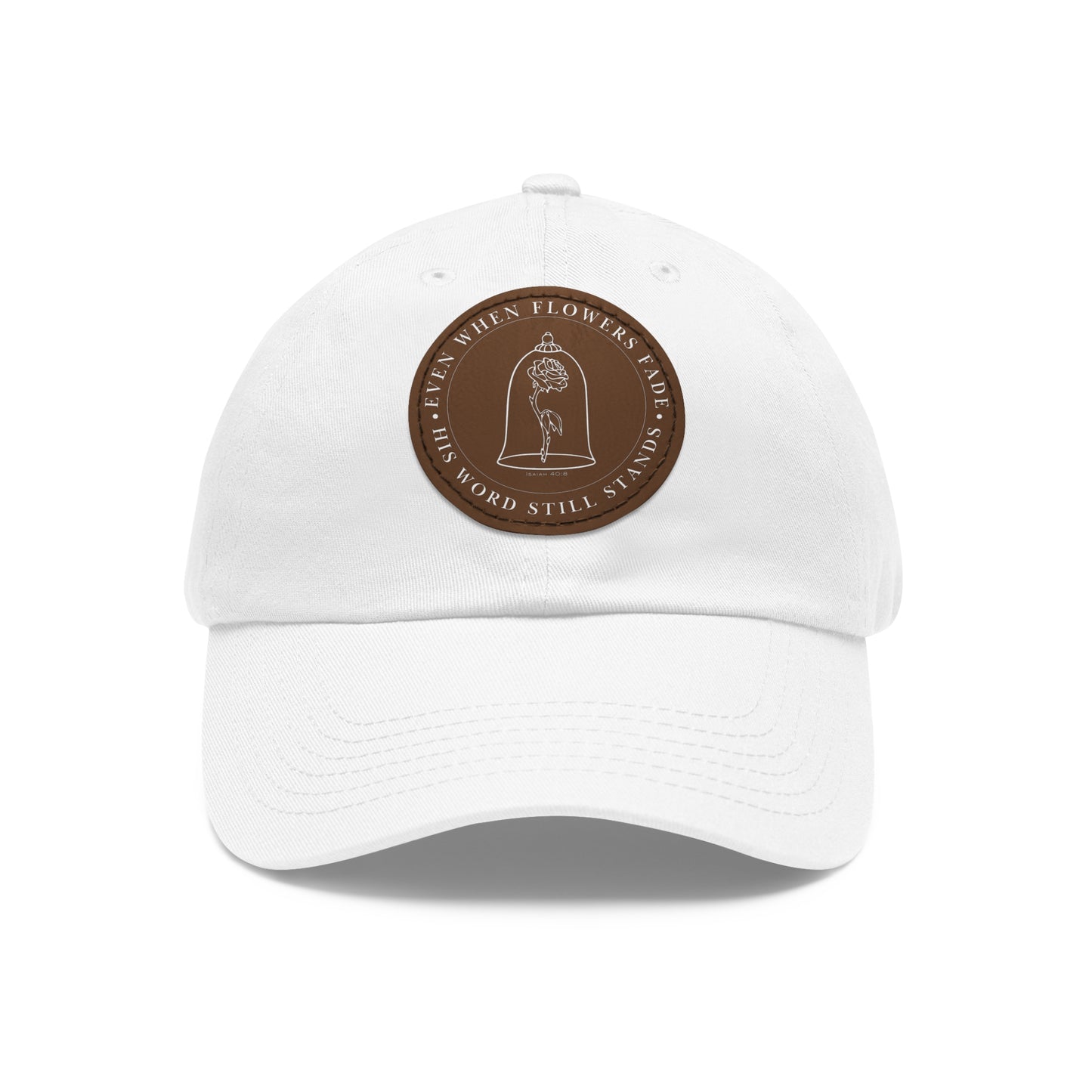 When The Flowers Fade His Word Still Stands Classic Hat