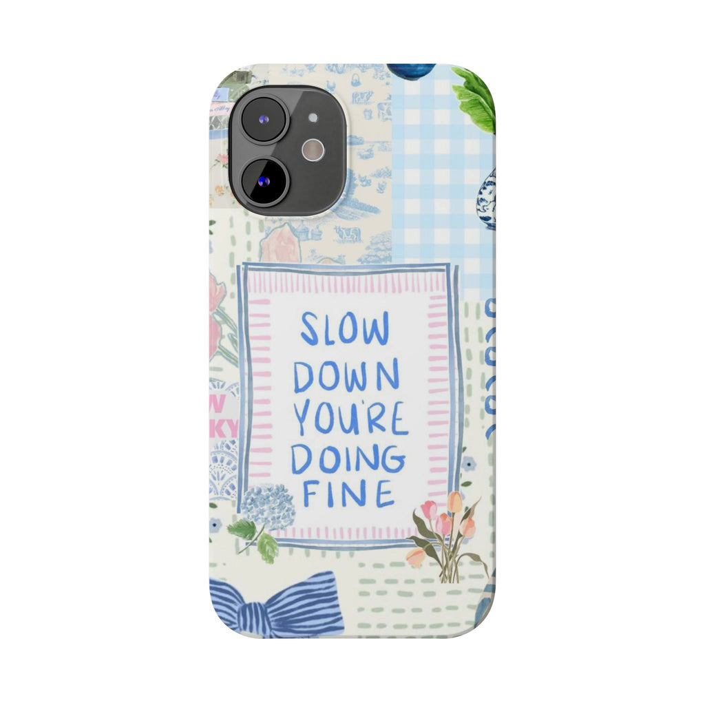 Slow Down You’re Doing Fine iPhone Case