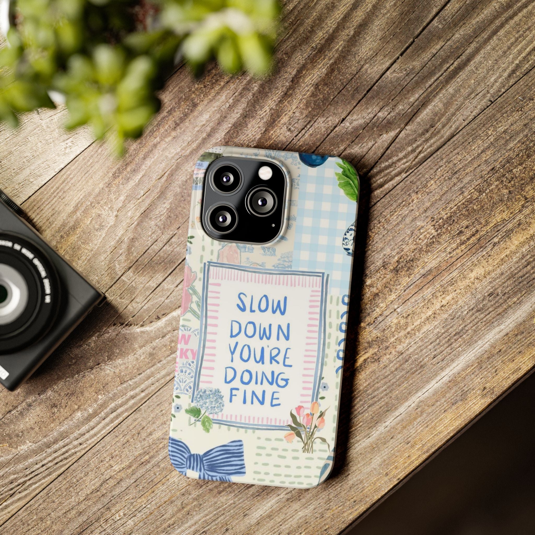 Slow Down You’re Doing Fine iPhone Case