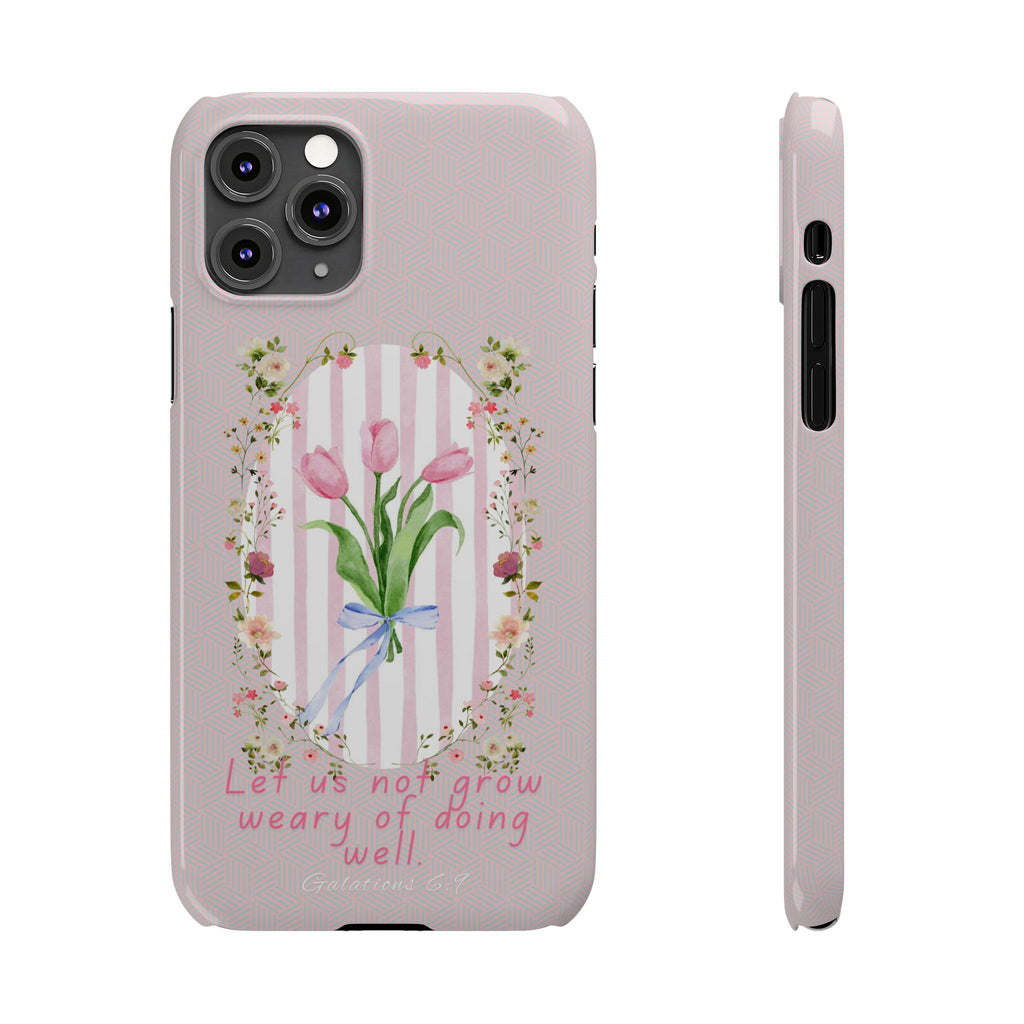 Let Us Not Grow Weary Of Doing Well iPhone Case