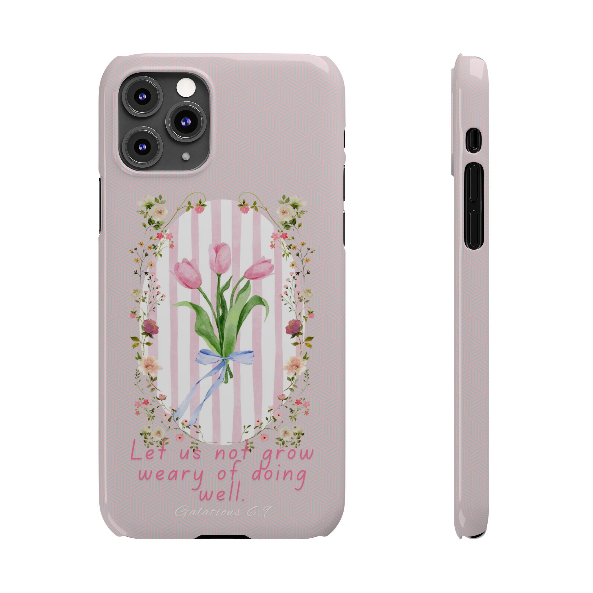 Let Us Not Grow Weary Of Doing Well iPhone Case