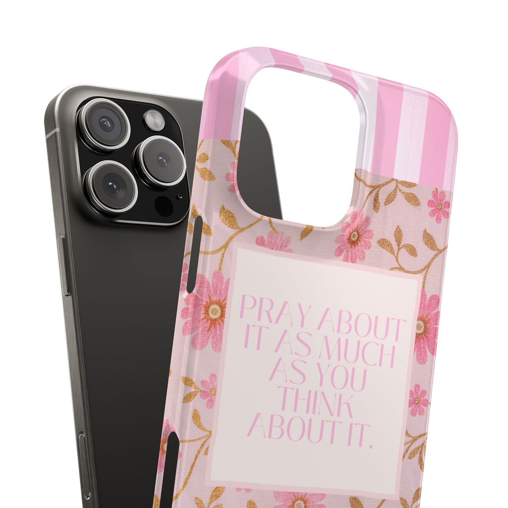 Pray About It As Much As You Think About It iPhone Case